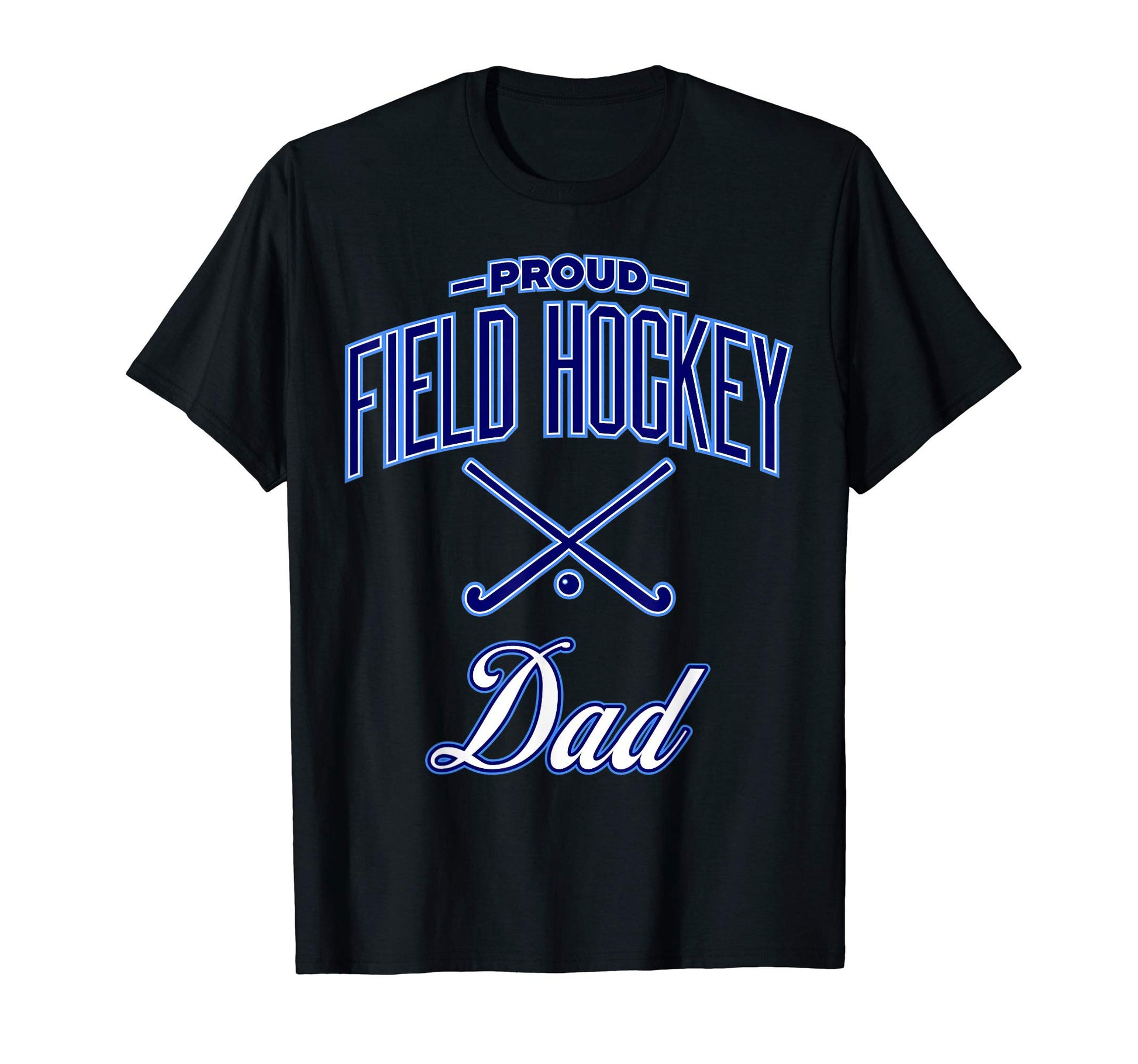 Field Hockey Dad T-Shirt - Trendy Graphic for Adults - T-Shirt, Sweatshirt, Hoodie