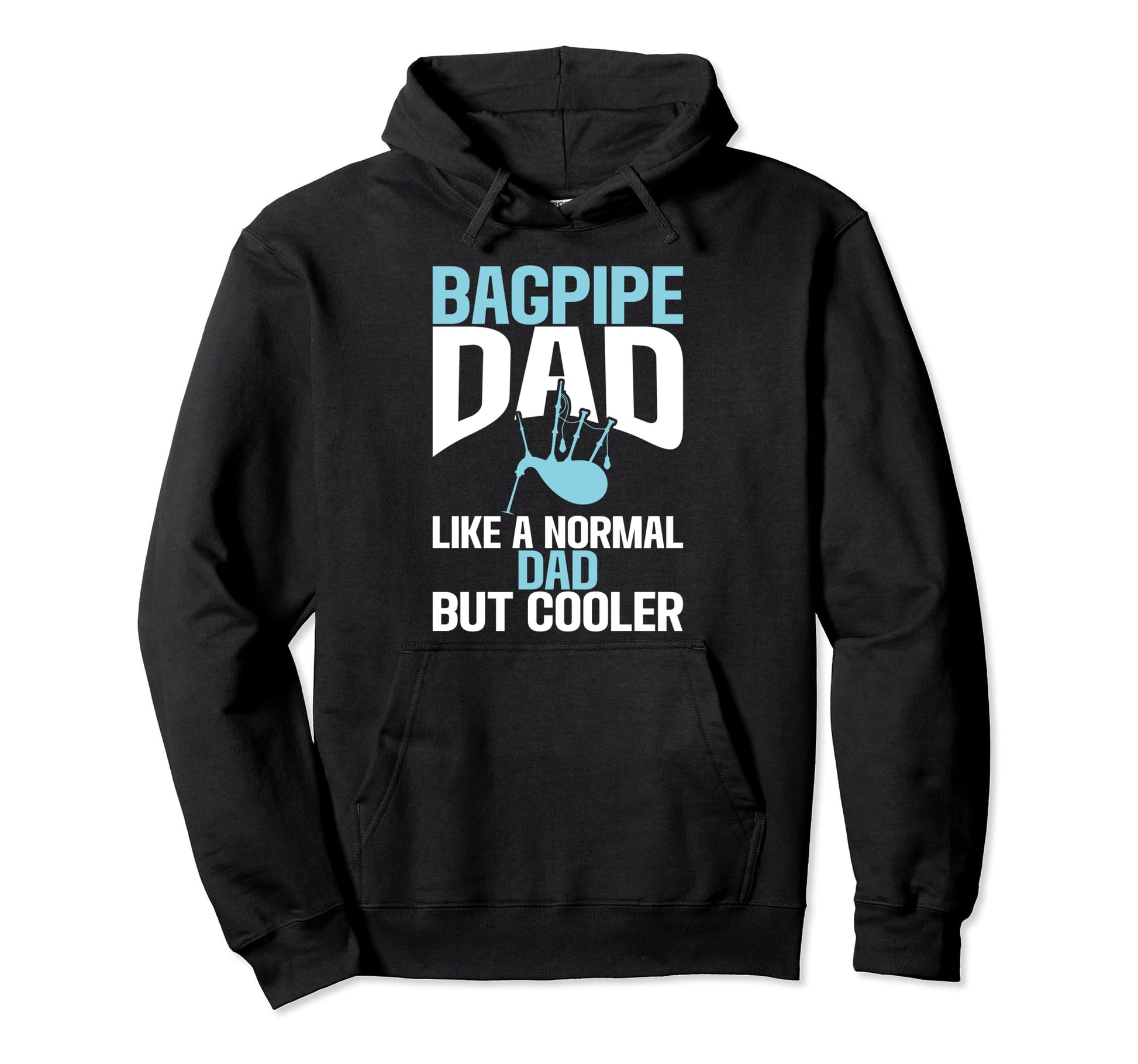 Bagpipe Dad Like Normal Dad But Cooler Hoodie - Custom Art Print Unisex - T-Shirt, Sweatshirt, Hoodie