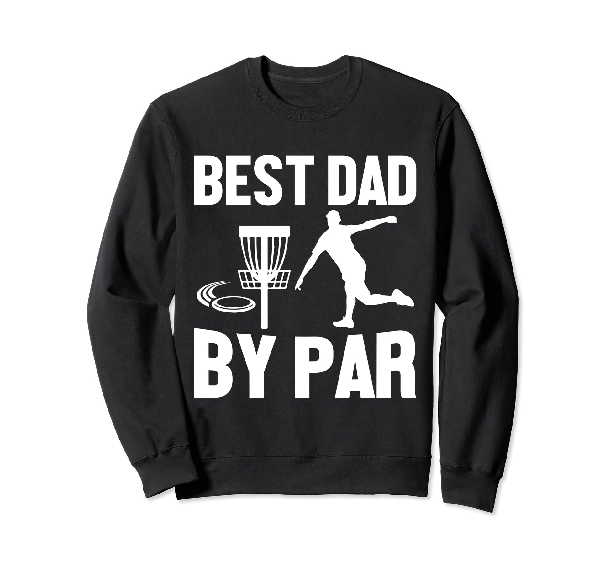 Best Dad Par Fathers Day Papa Daddy Sweatshirt - Unique Graphic Unisex - T-Shirt, Sweatshirt, Hoodie