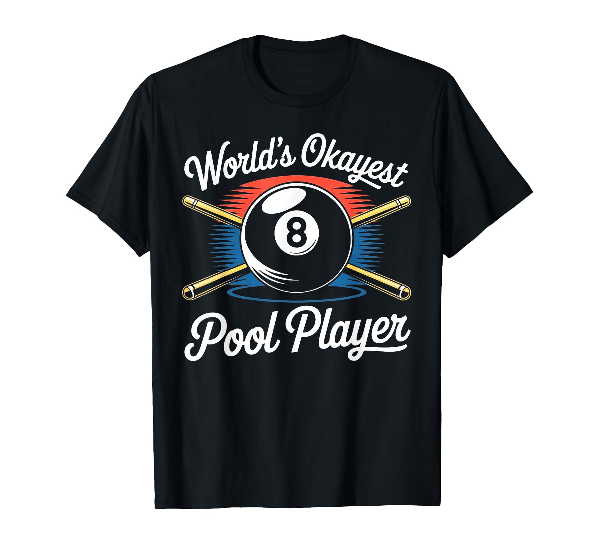 Worlds Okayest Pool Player 8 Ball T-Shirt - Aesthetic Graphic Unisex - T-Shirt, Sweatshirt, Hoodie