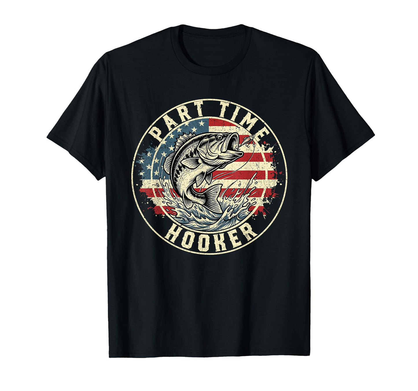 Part Time Hooker Funny Fishing Usa Flag Dad T-Shirt - Unique Graphic Unisex - T-Shirt, Sweatshirt, Hoodie