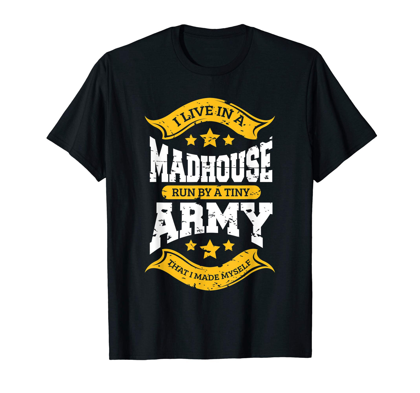 I Live Madhouse Ran Tiny Army Mothers T-Shirt - Trendy Graphic Men Women - T-Shirt, Sweatshirt, Hoodie