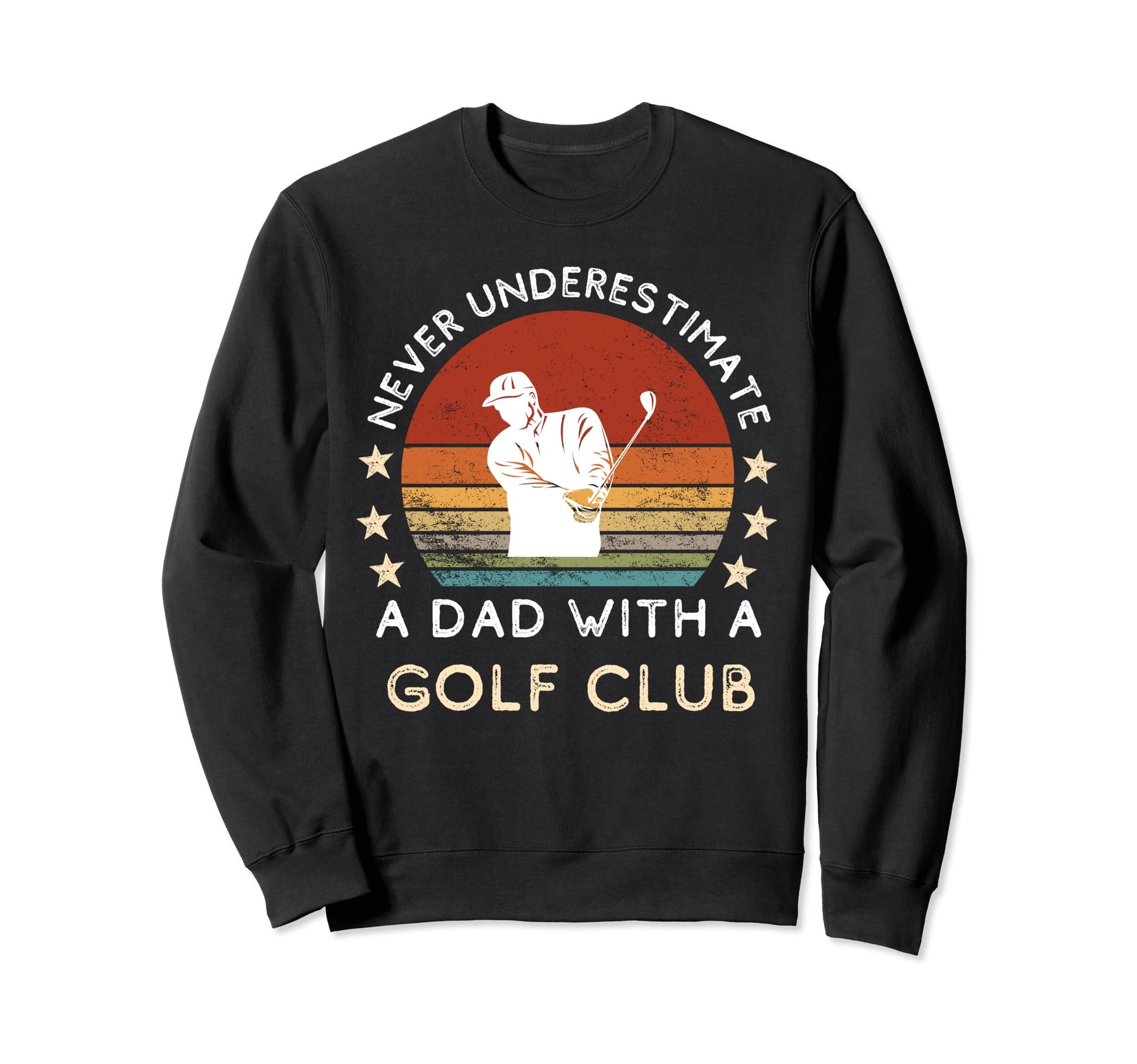 Funny Dad Dads Golf Game Glory Sweatshirt - Novelty Apparel for Adults - T-Shirt, Sweatshirt, Hoodie