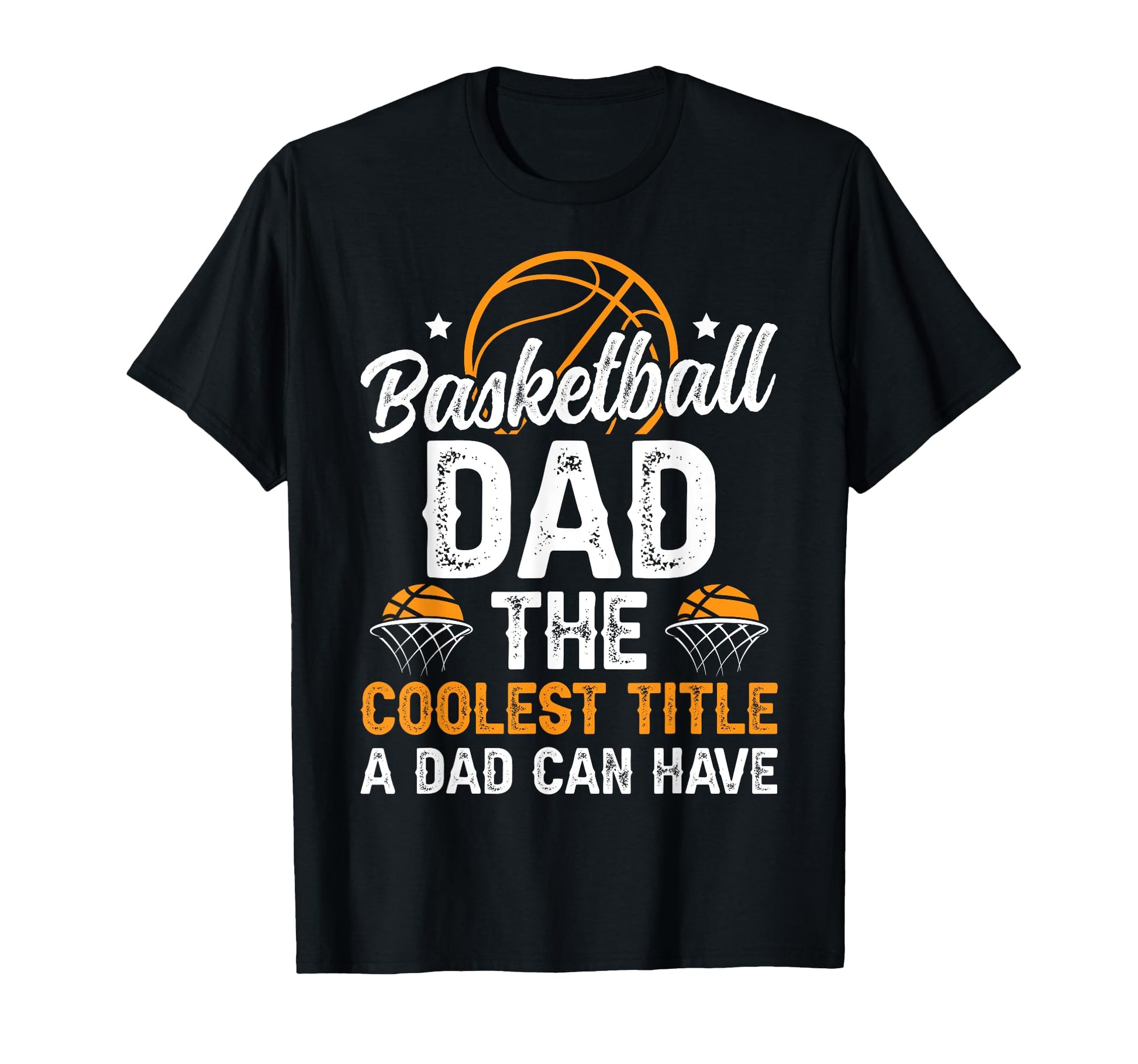 Basketball Dad Coolest Title T-Shirt - Fun Novelty Design Unisex - T-Shirt, Sweatshirt, Hoodie