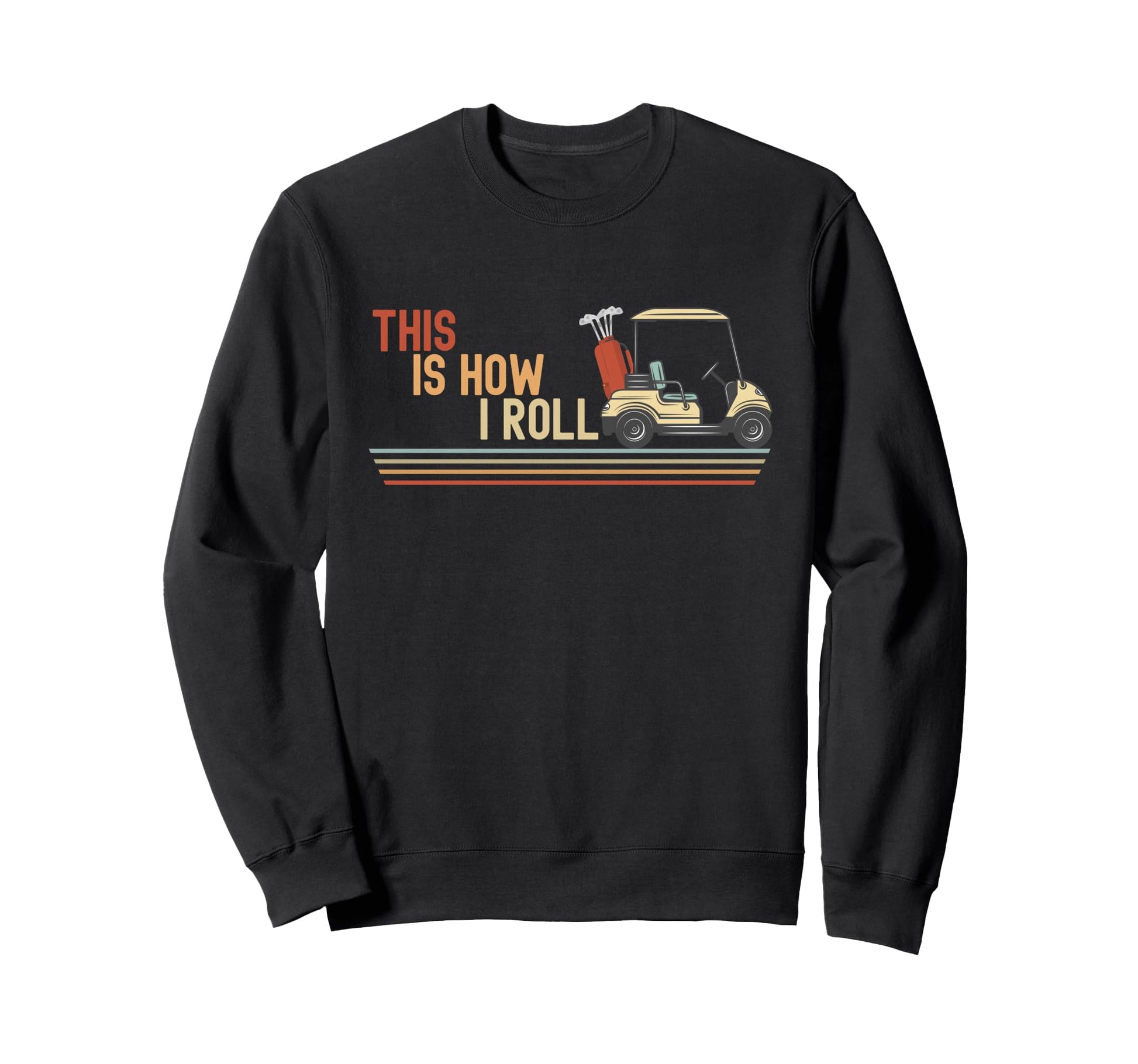 This Is How I Roll Golf Gifts Dad Golfer Hoodie - Trendy Graphic for Adults - T-Shirt, Sweatshirt, Hoodie