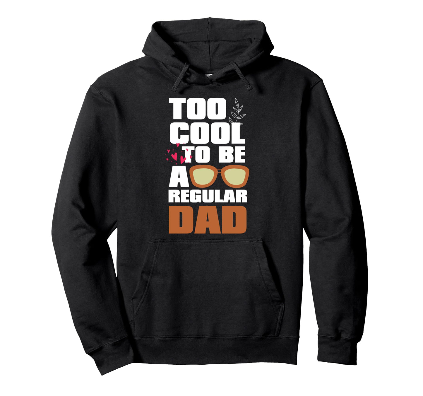 Dad Regular Fathers Day Dad Life Dad Sweatshirt - Graphic Print Men Women - T-Shirt, Sweatshirt, Hoodie