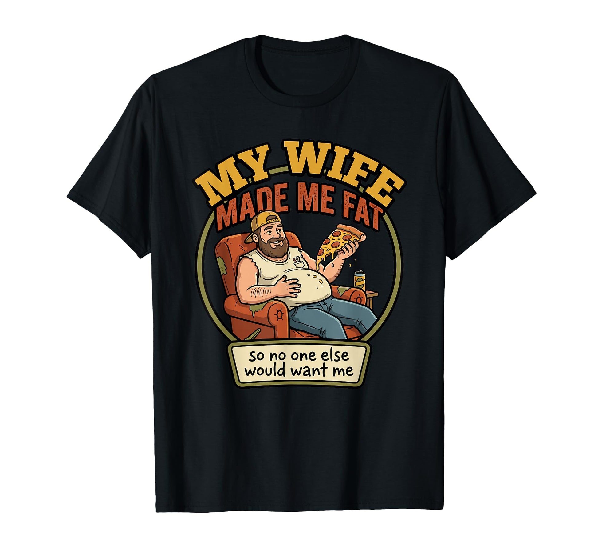 My Wife Made Me Fat Husband Pizza T-Shirt - Minimalist Print for Adults - T-Shirt, Sweatshirt, Hoodie