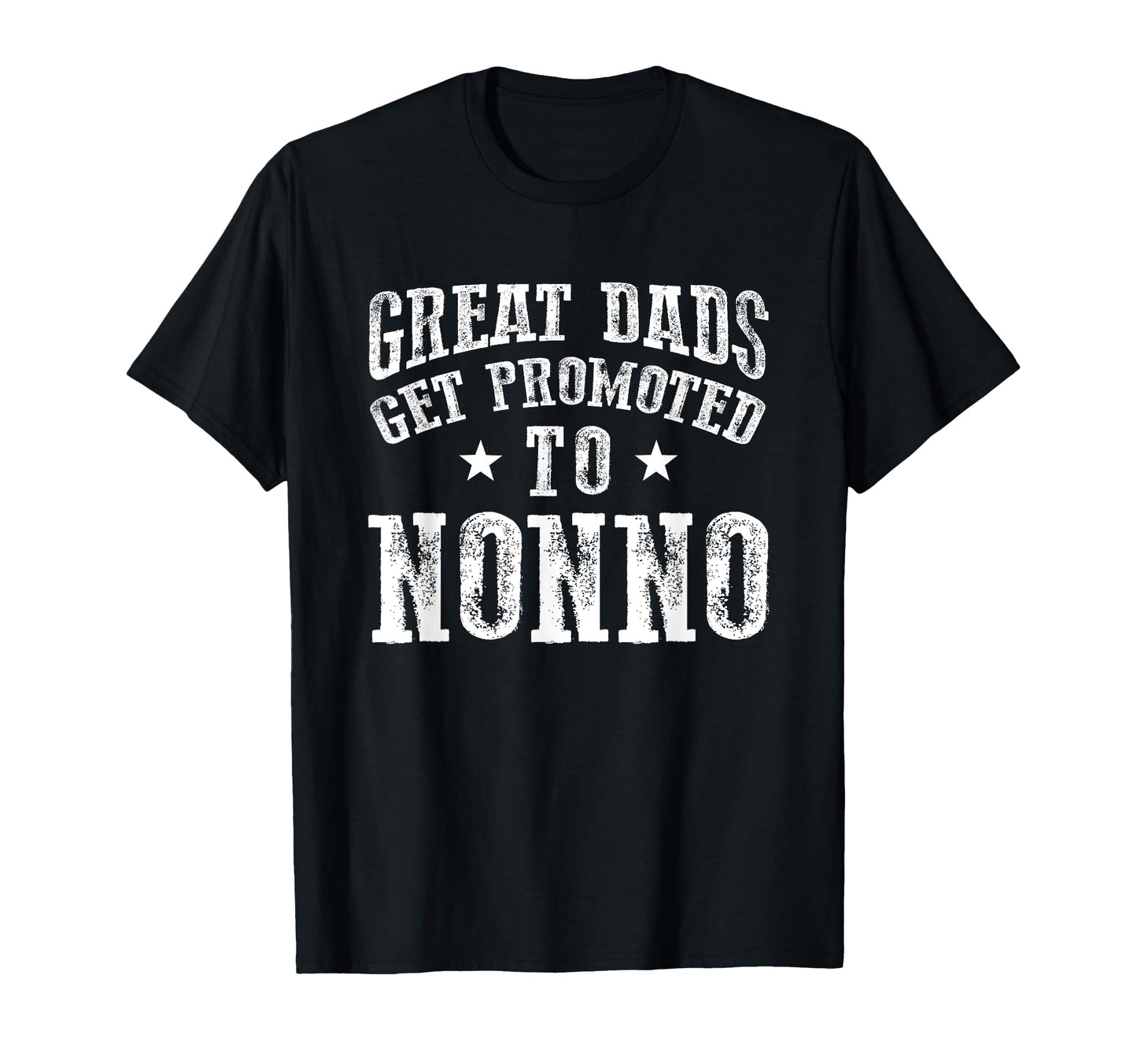 Great Dads Get Promoted To Nonno T-Shirt - Novelty Apparel Men Women - T-Shirt, Sweatshirt, Hoodie