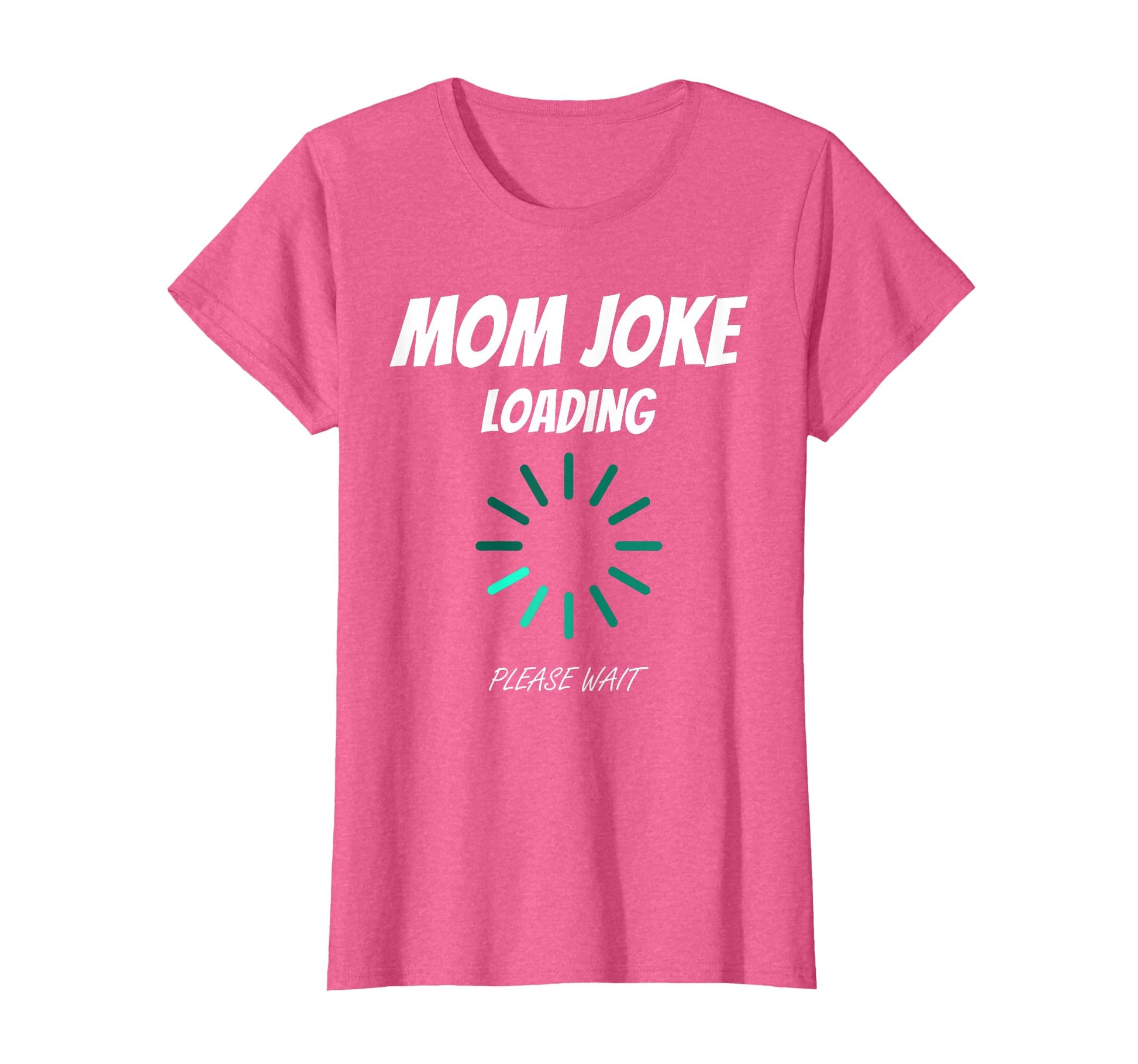 Mom Joke Loading Funny Mommy Mothers T-Shirt - Trendy Graphic for Adults - T-Shirt, Sweatshirt, Hoodie