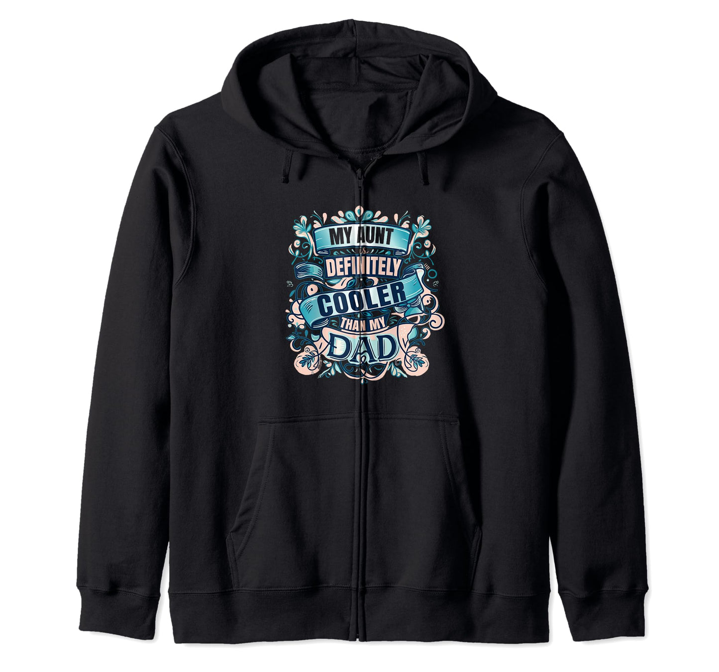 My Aunt Is Definitely Cooler Than My T-Shirt - Trendy Graphic for Adults - T-Shirt, Sweatshirt, Hoodie