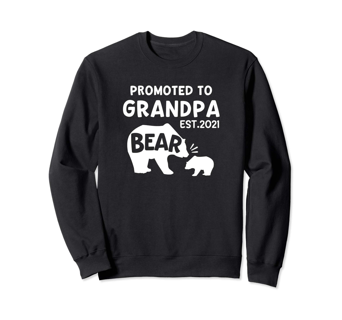 Promoted To Grandpa Bear Est 2021 Sweatshirt - Novelty Apparel Men Women - T-Shirt, Sweatshirt, Hoodie