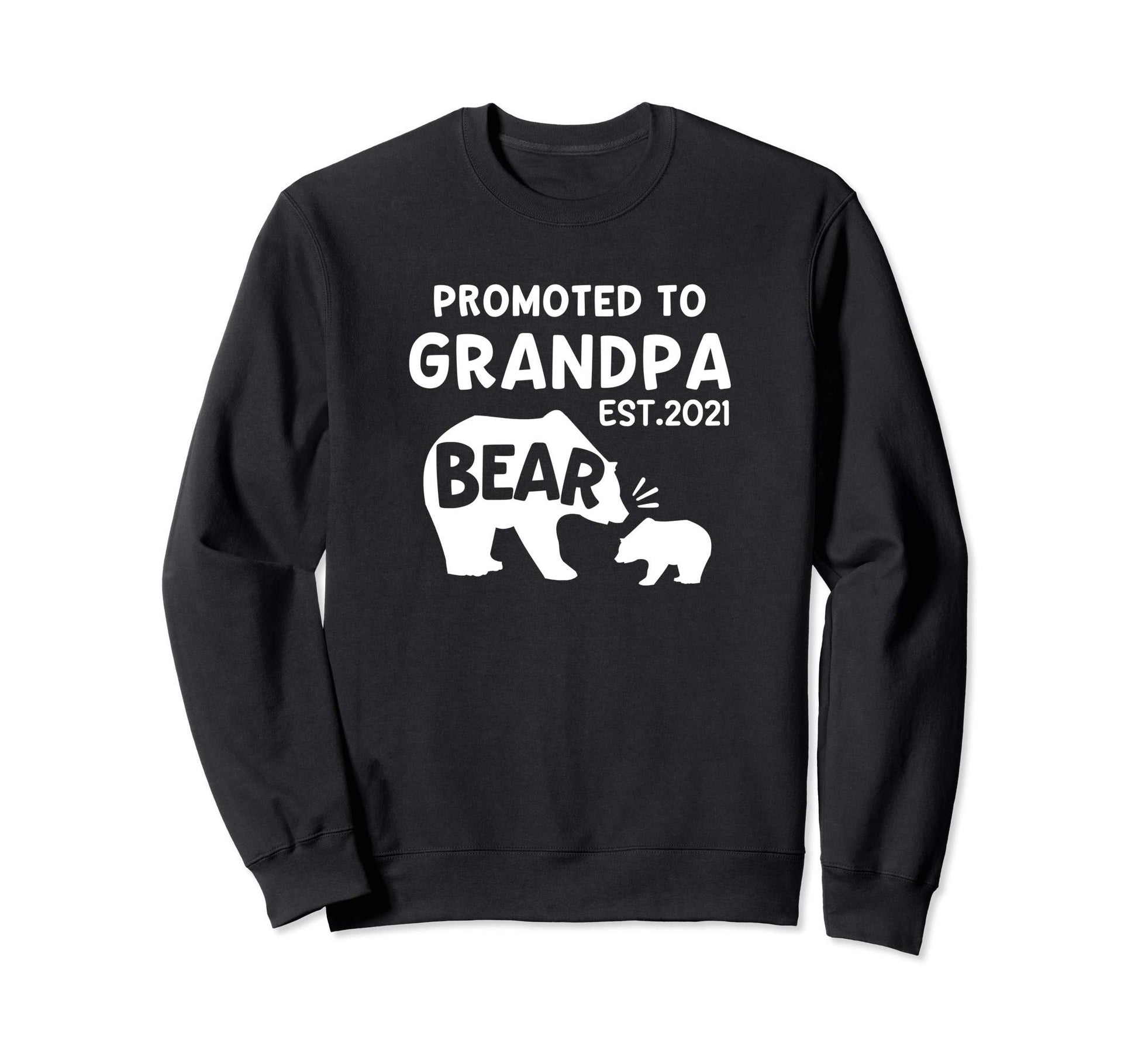 Promoted To Grandpa Bear Est 2021 Sweatshirt - Novelty Apparel Men Women - T-Shirt, Sweatshirt, Hoodie
