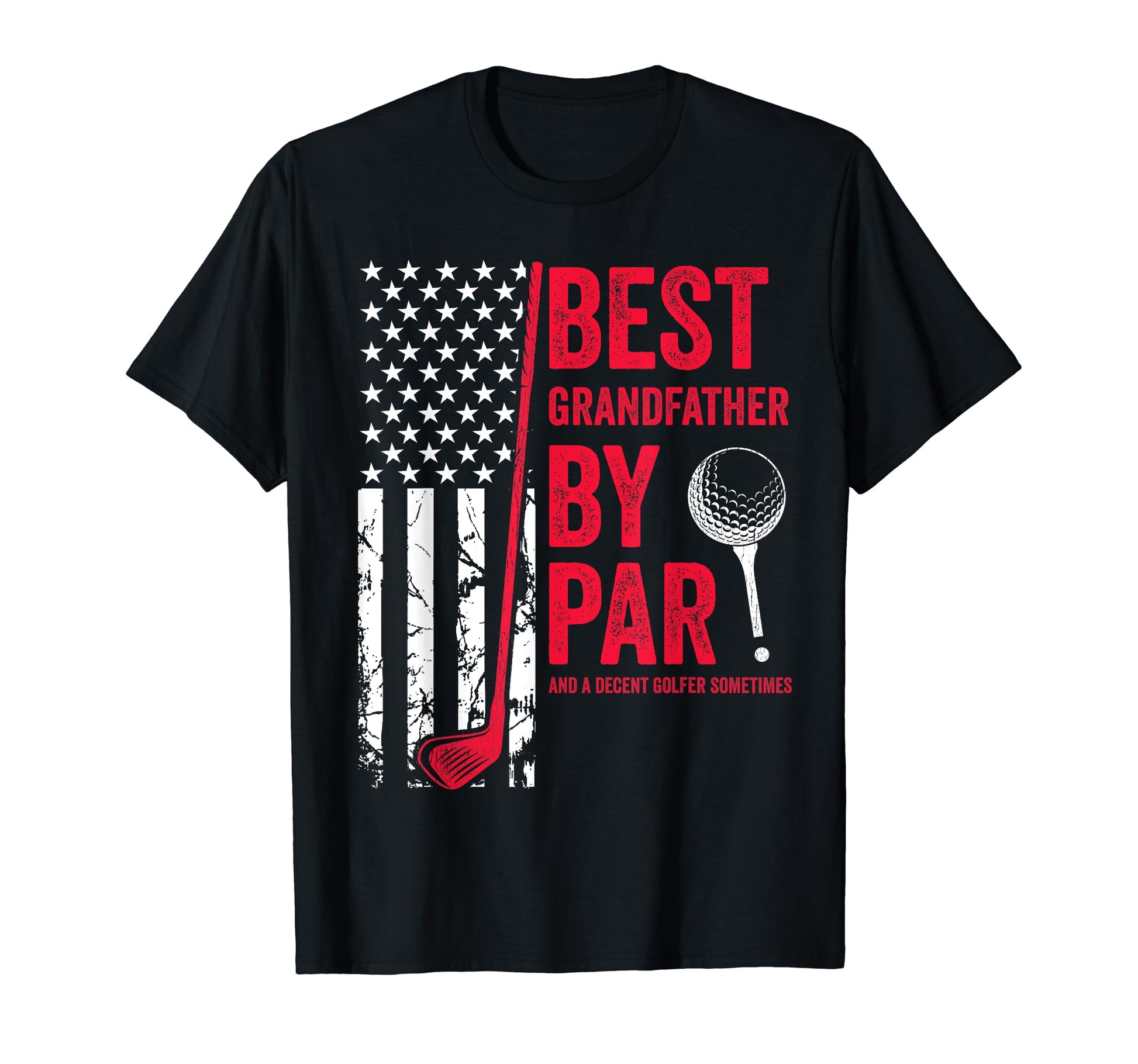 Best Grandfather Par Golf Fathers Day T-Shirt - Streetwear Style Unisex - T-Shirt, Sweatshirt, Hoodie