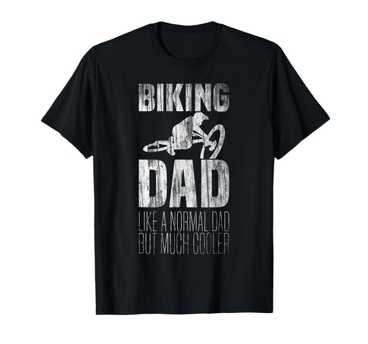 Biking Dad Like Normal Dad But Cooler Bike T-Shirt - Trendy Graphic Unisex - T-Shirt, Sweatshirt, Hoodie