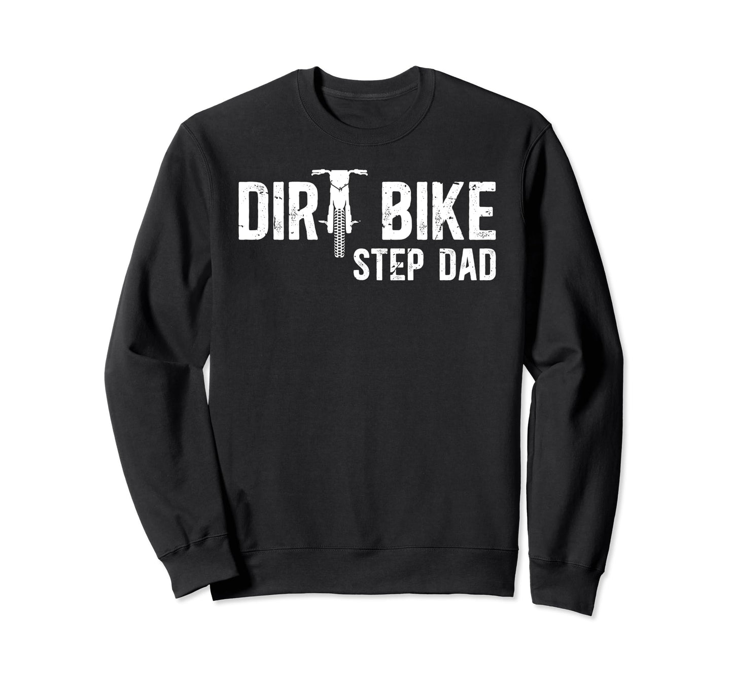 Dirt Bike Step Dad Dirt Biker Sweatshirt - Minimalist Print for Adults - T-Shirt, Sweatshirt, Hoodie