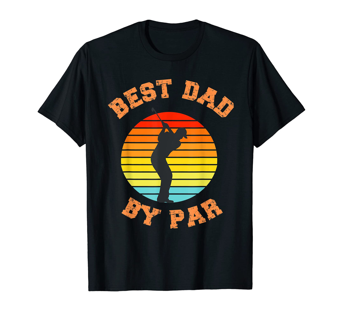 Mens Best Dad Par Funny Golfing T-Shirt - Casual Everyday Wear Unisex - T-Shirt, Sweatshirt, Hoodie