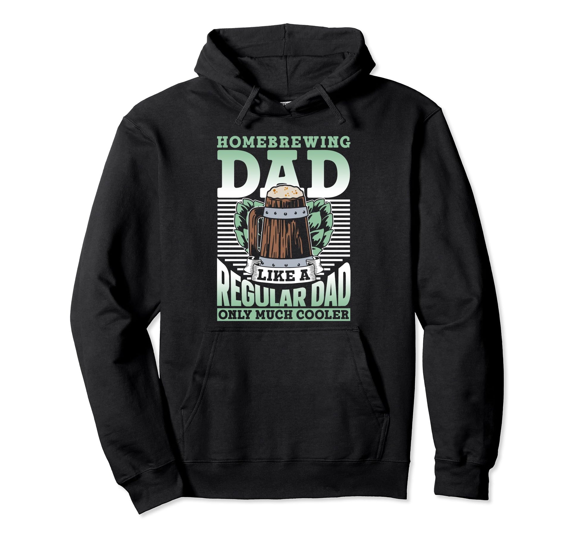 Homebrewing Dad Like Regular Dad Hoodie - Fun Novelty Design Men Women - T-Shirt, Sweatshirt, Hoodie