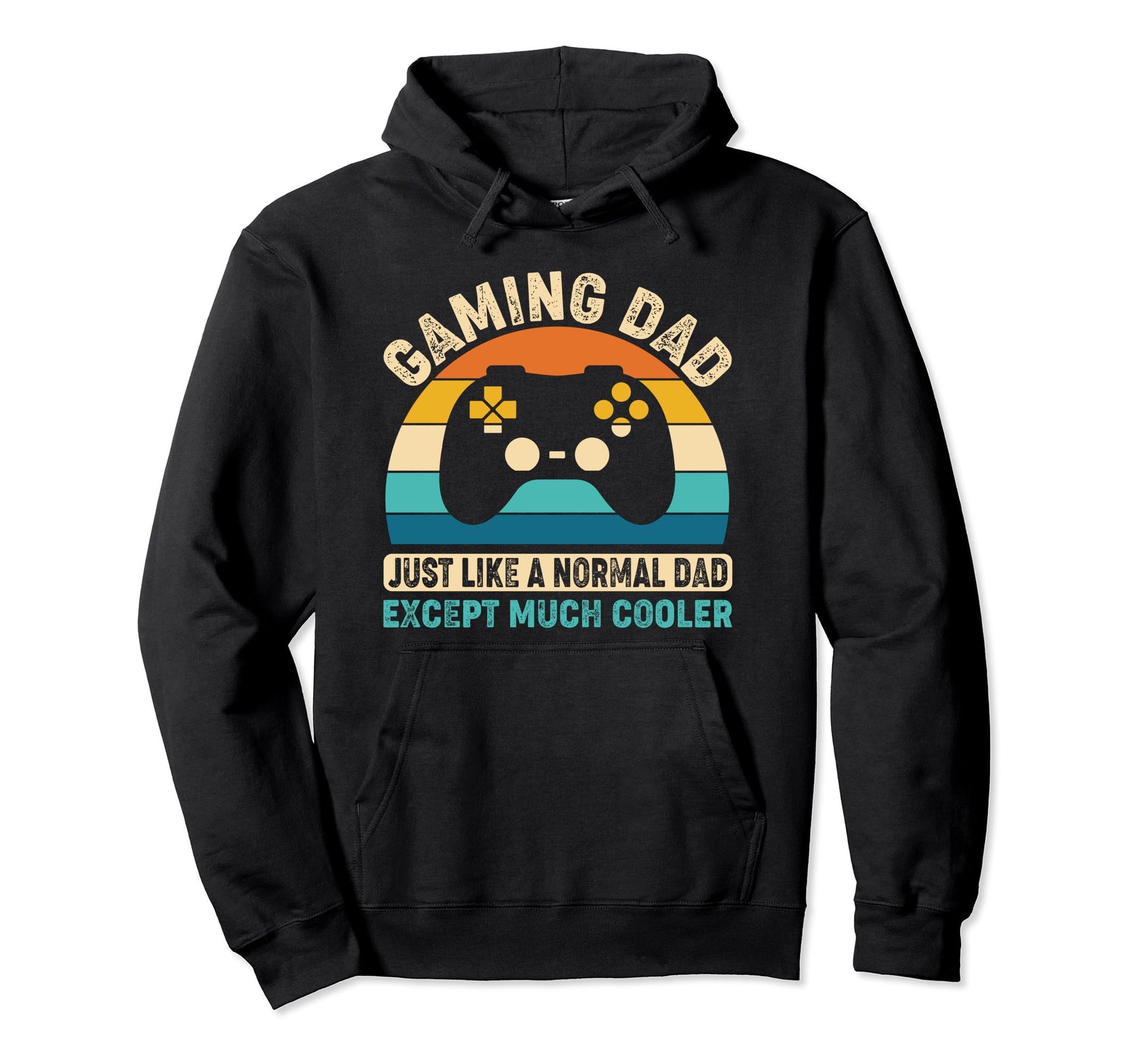 Gaming Dad Just Like Normal Dad Except Hoodie - Streetwear Style Men Women - T-Shirt, Sweatshirt, Hoodie