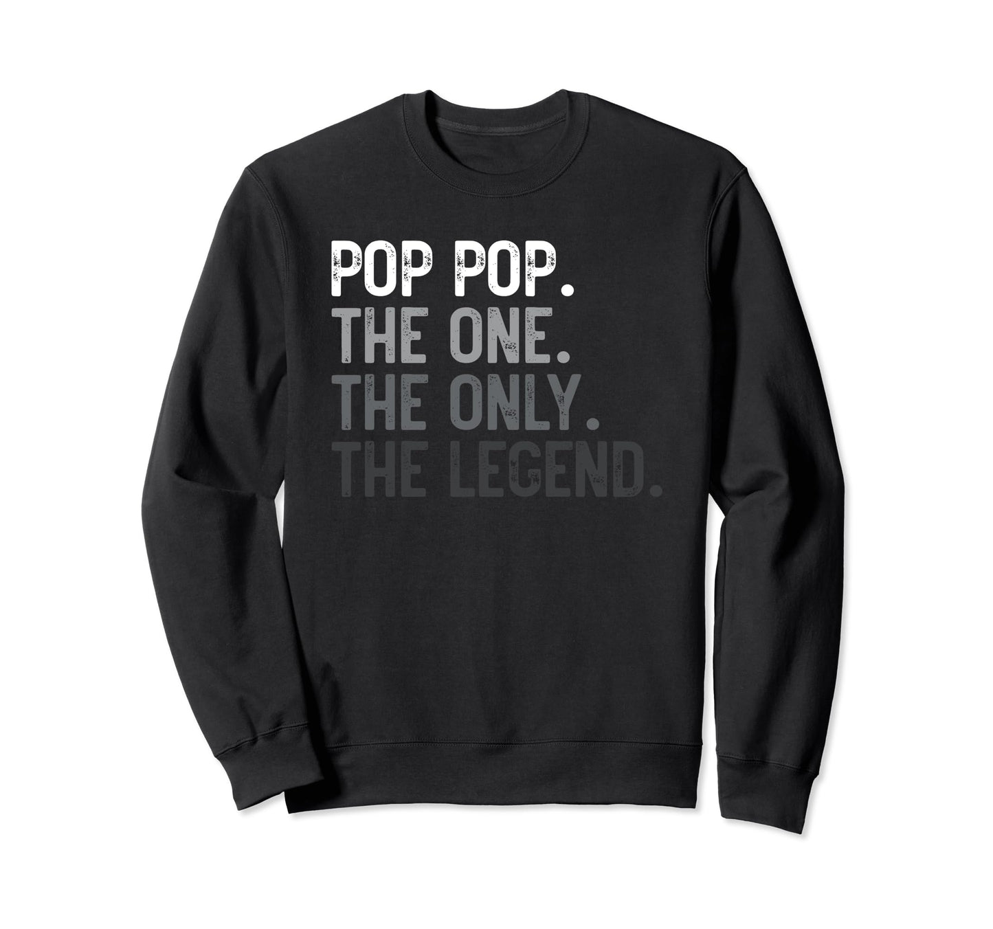 Pop Pop One Only Legend Fathers Sweatshirt - Minimalist Print for Adults - T-Shirt, Sweatshirt, Hoodie