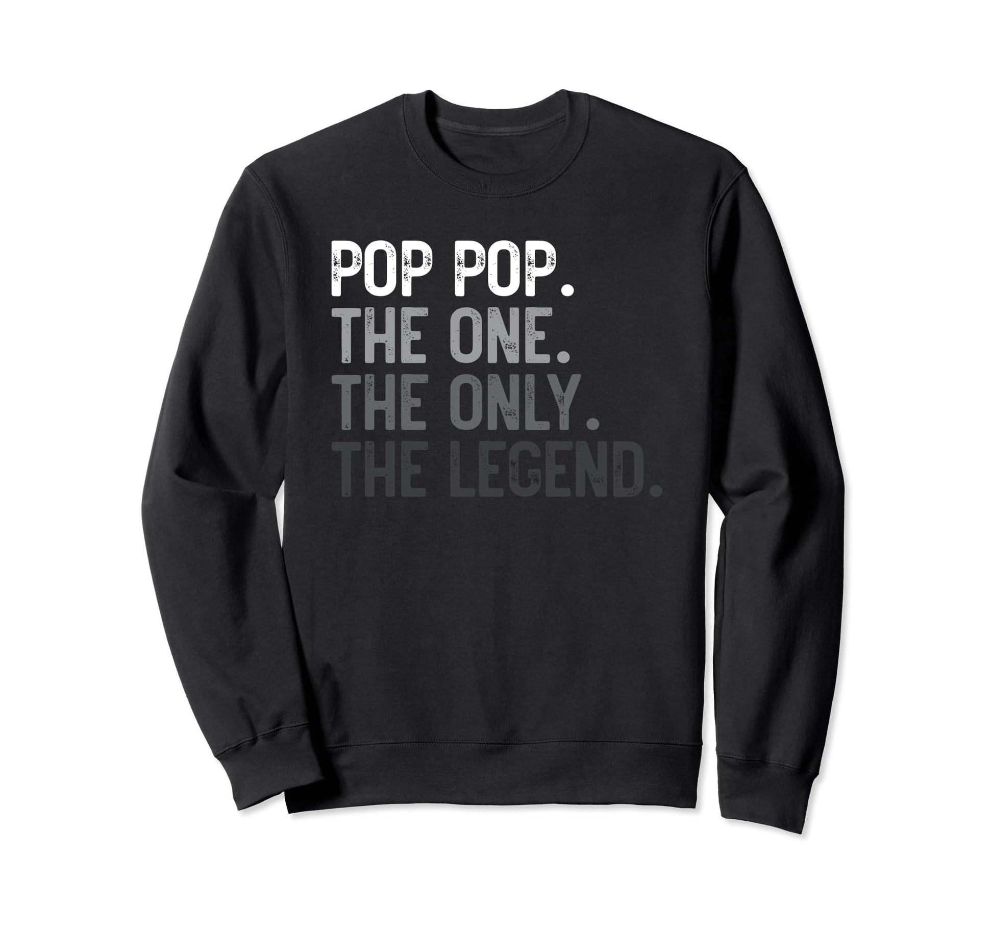 Pop Pop One Only Legend Fathers Sweatshirt - Minimalist Print for Adults - T-Shirt, Sweatshirt, Hoodie