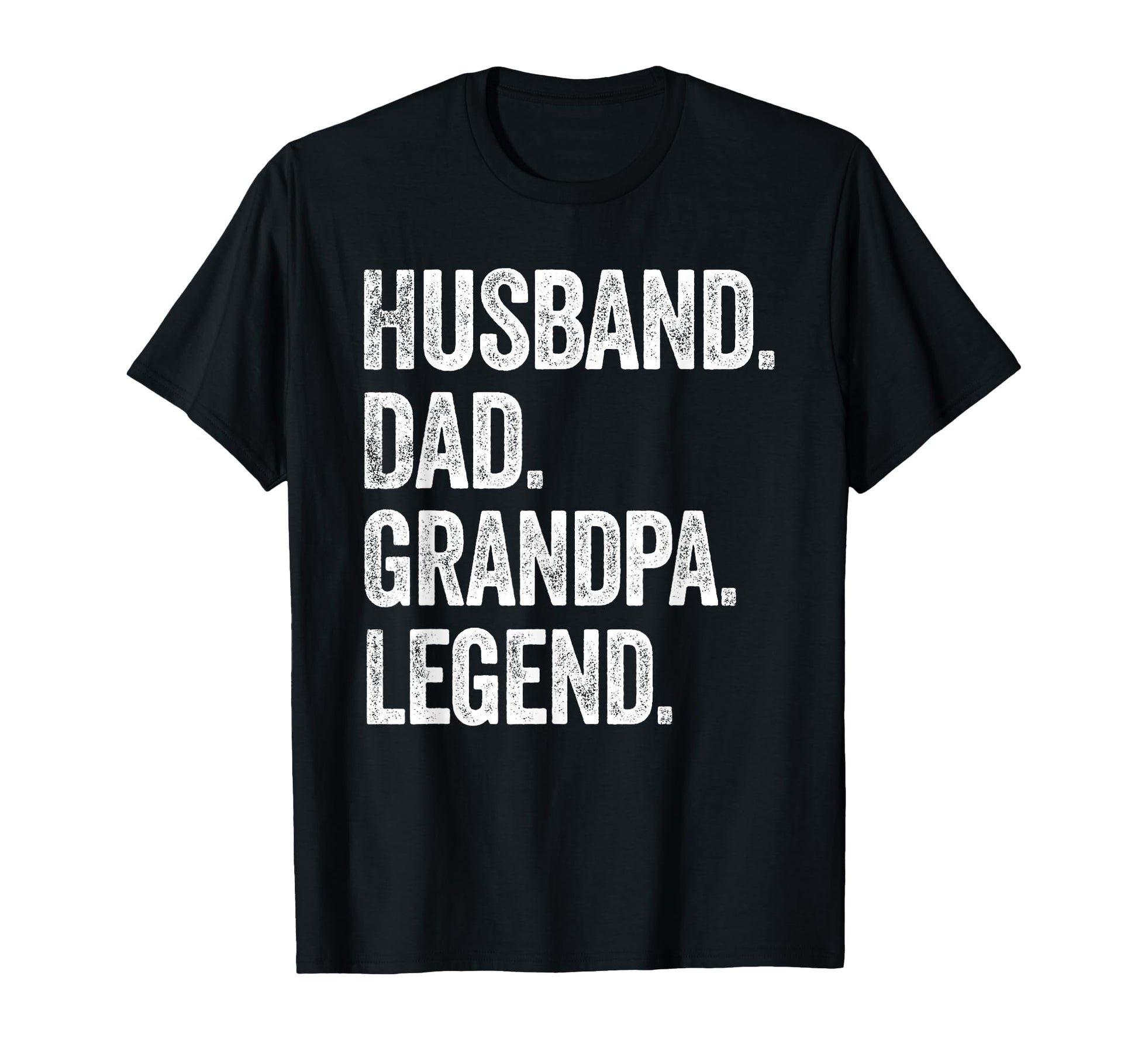 Husband Dad Grandpa Legend Distressed T-Shirt - Novelty Apparel Men Women - T-Shirt, Sweatshirt, Hoodie