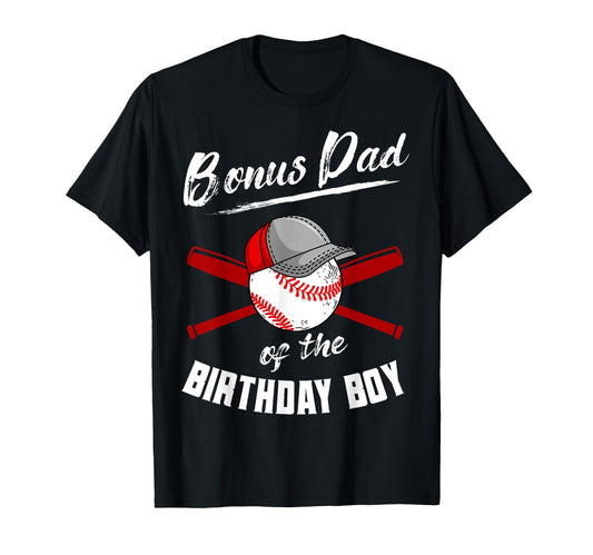 Bonus Dad Birthday Baseball Bday T-Shirt - Casual Everyday Wear Men Women - T-Shirt, Sweatshirt, Hoodie