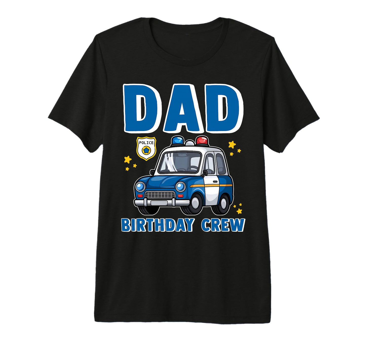 Dad Birthday Crew Police Car T-Shirt - Novelty Apparel for Adults - T-Shirt, Sweatshirt, Hoodie