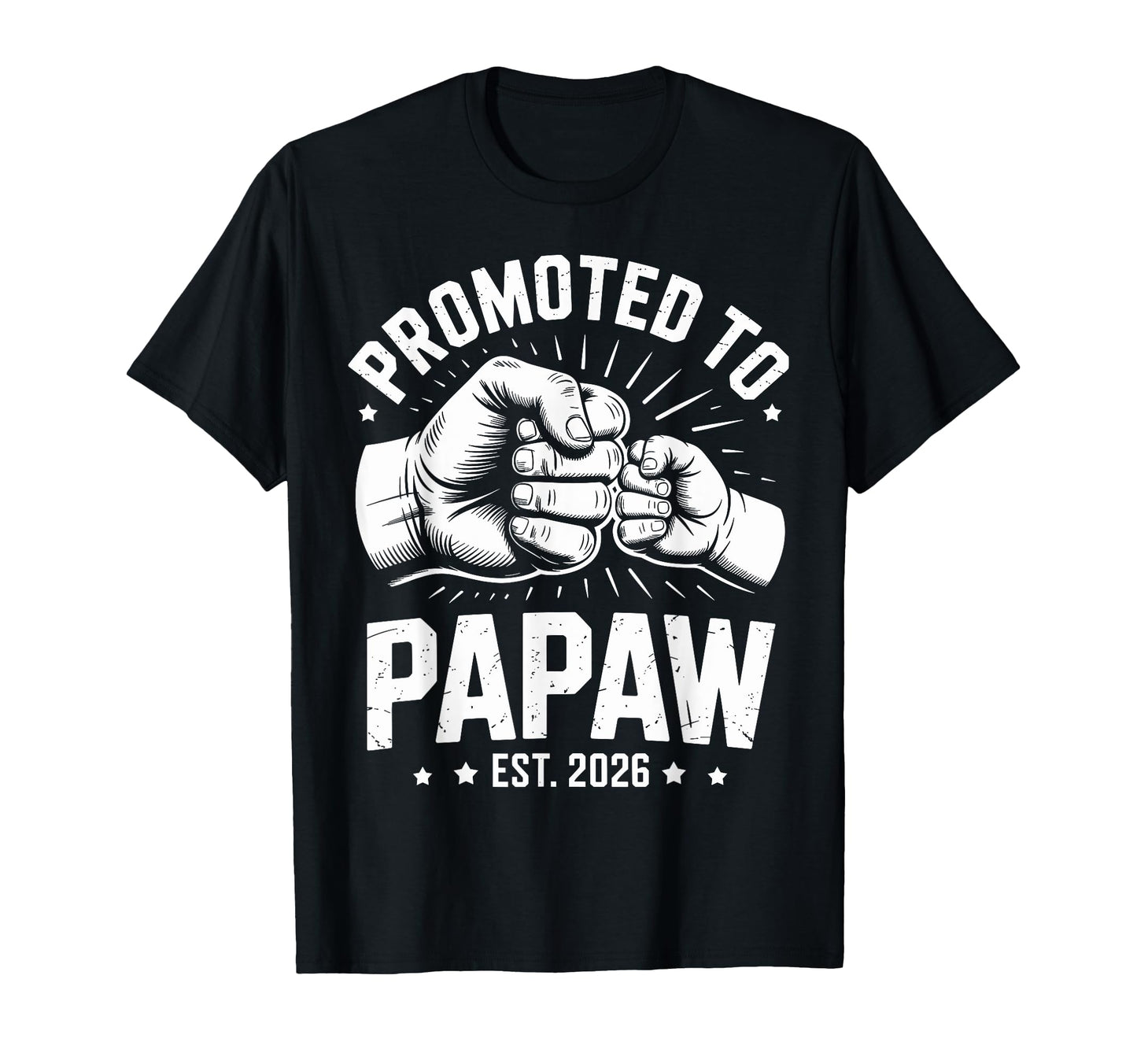 Promoted To Papaw 2026 Family Member T-Shirt - Trendy Graphic for Adults - T-Shirt, Sweatshirt, Hoodie