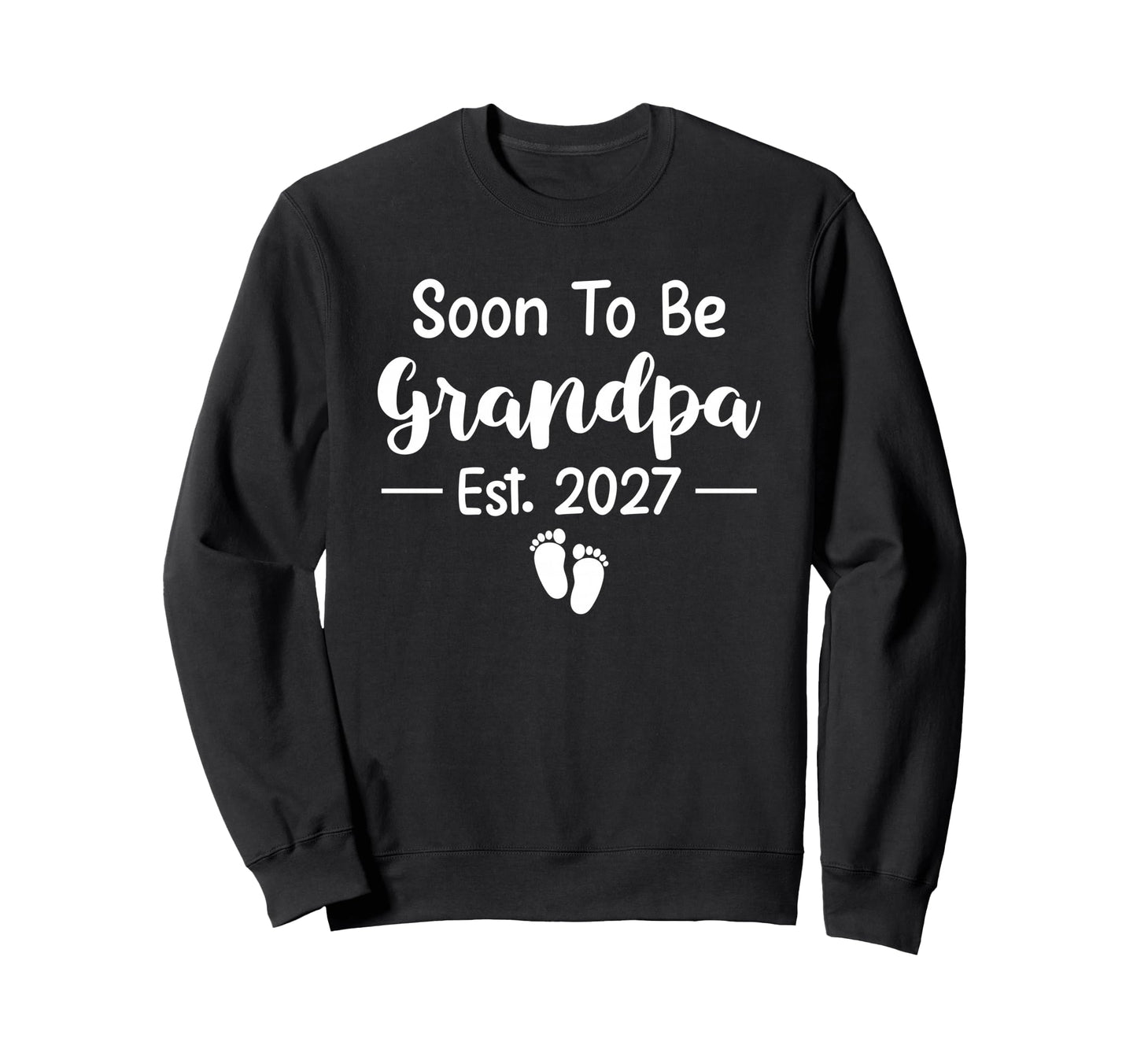 Soon To Be Grandpa 2027 Funny Sweatshirt - Novelty Apparel for Adults - T-Shirt, Sweatshirt, Hoodie