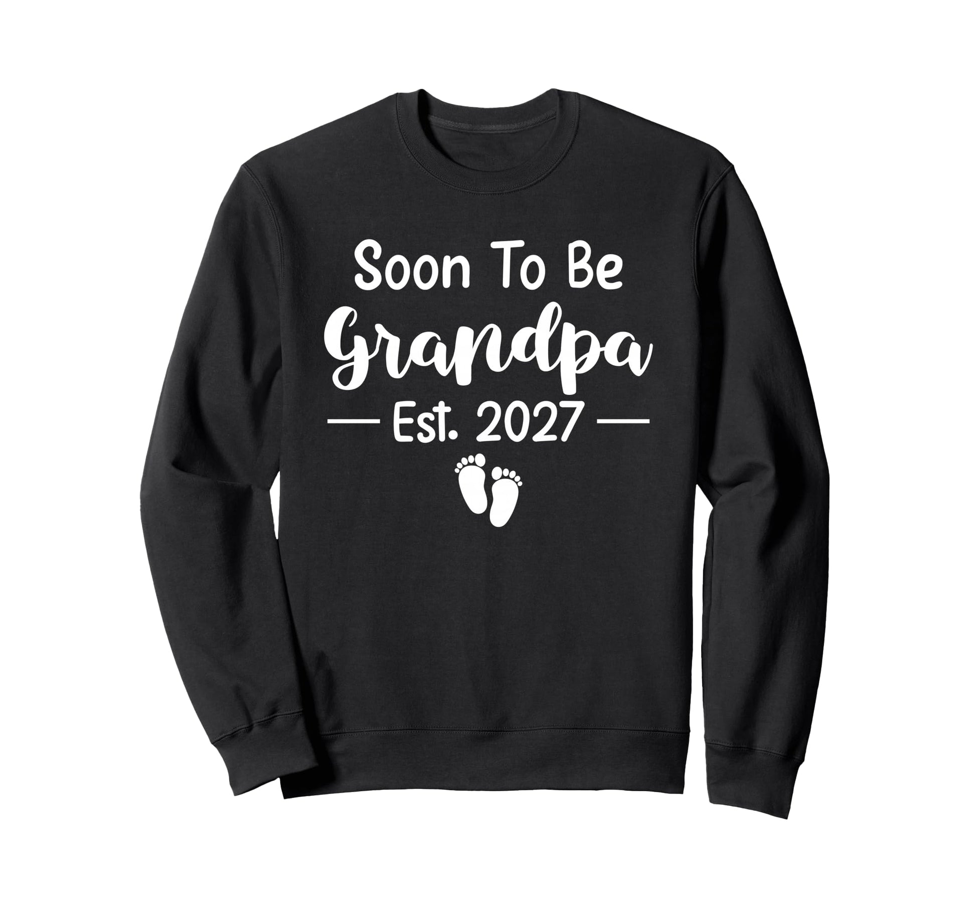 Soon To Be Grandpa 2027 Funny Sweatshirt - Novelty Apparel for Adults - T-Shirt, Sweatshirt, Hoodie
