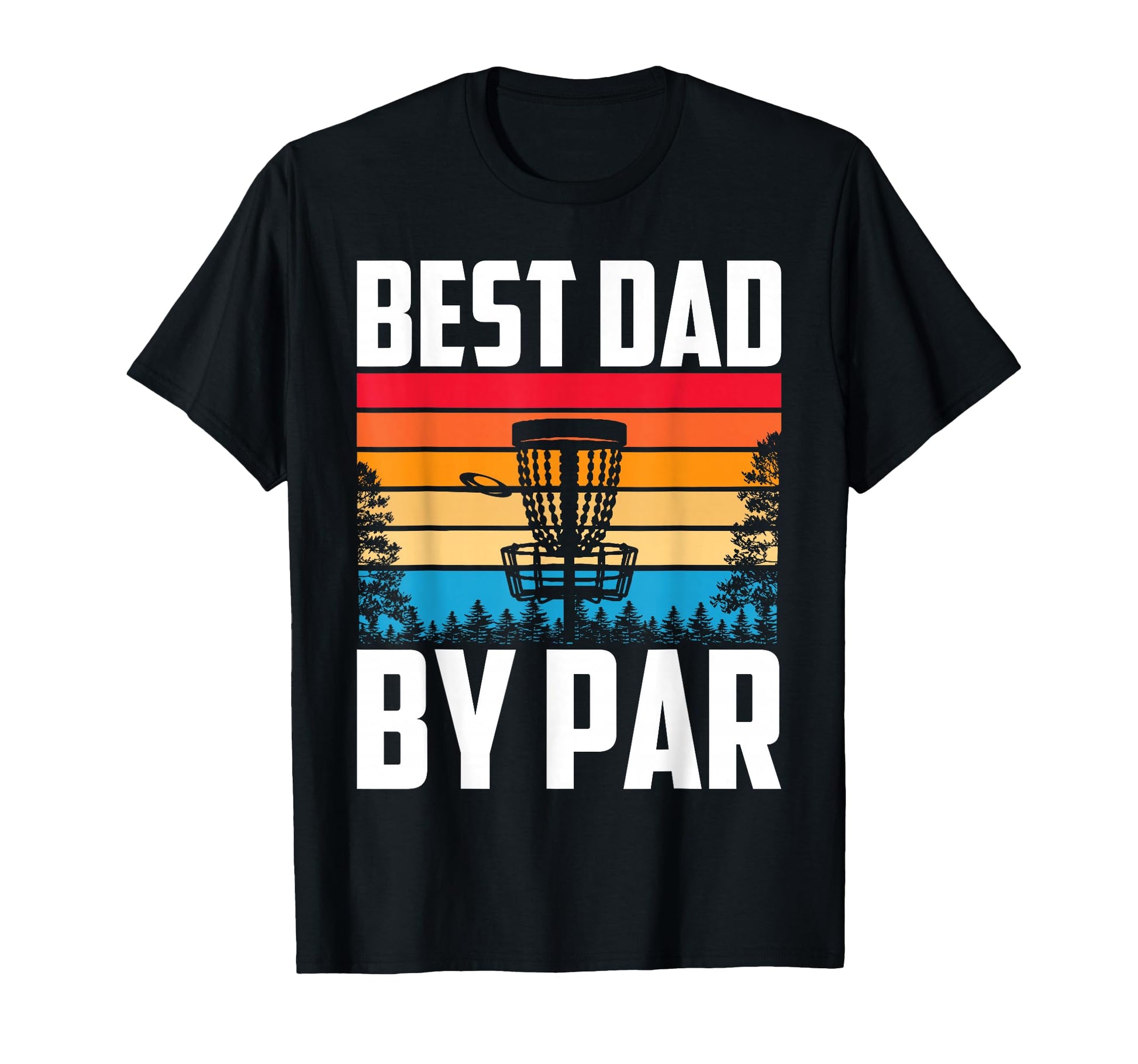 Best Dad Par Disc Golf Dad Fathers Day T-Shirt - Novelty Apparel for Adults - T-Shirt, Sweatshirt, Hoodie