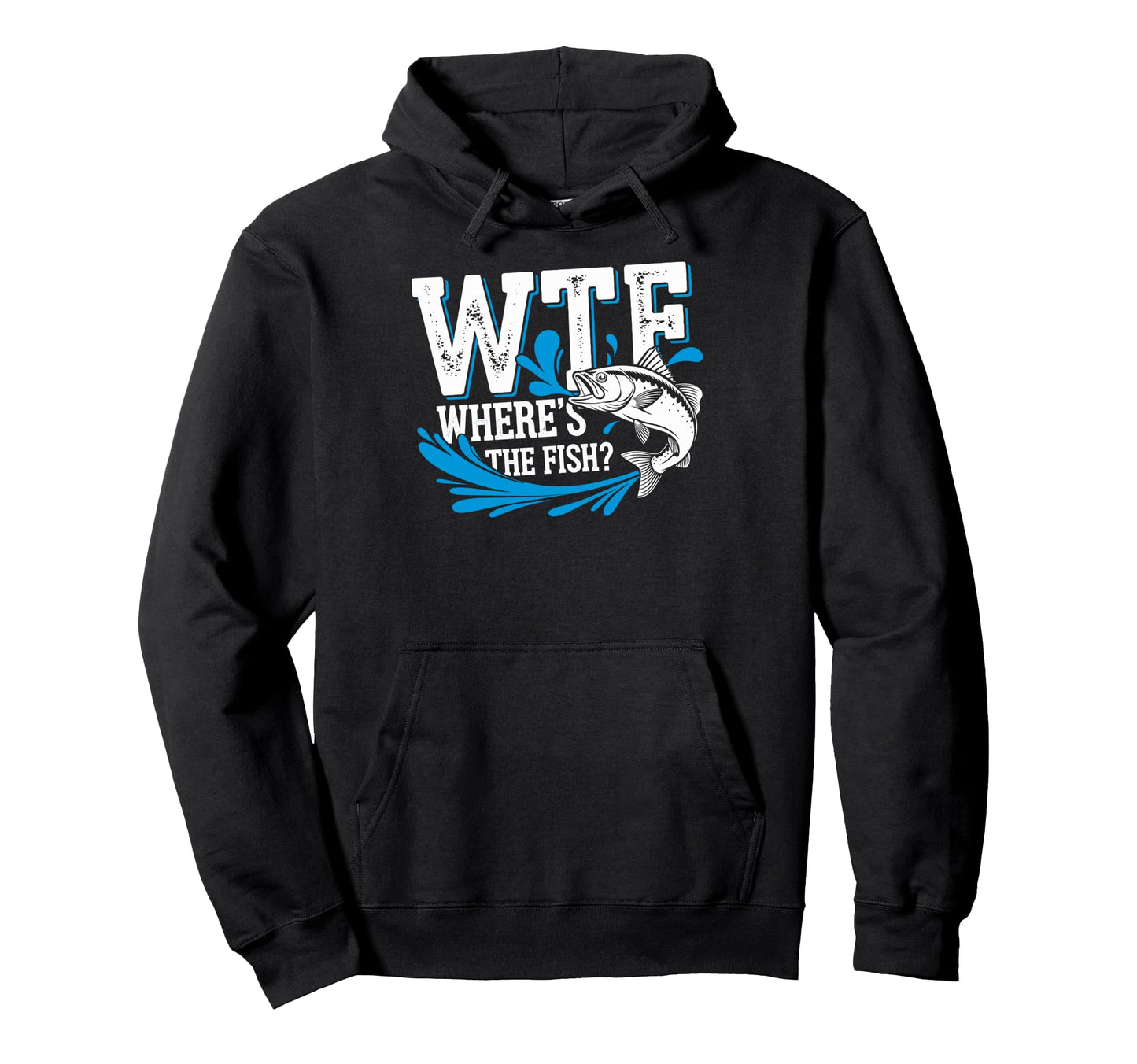 Wtf Wheres Fish Fishing Funny Fisherman Hoodie - Custom Art Print Unisex - T-Shirt, Sweatshirt, Hoodie
