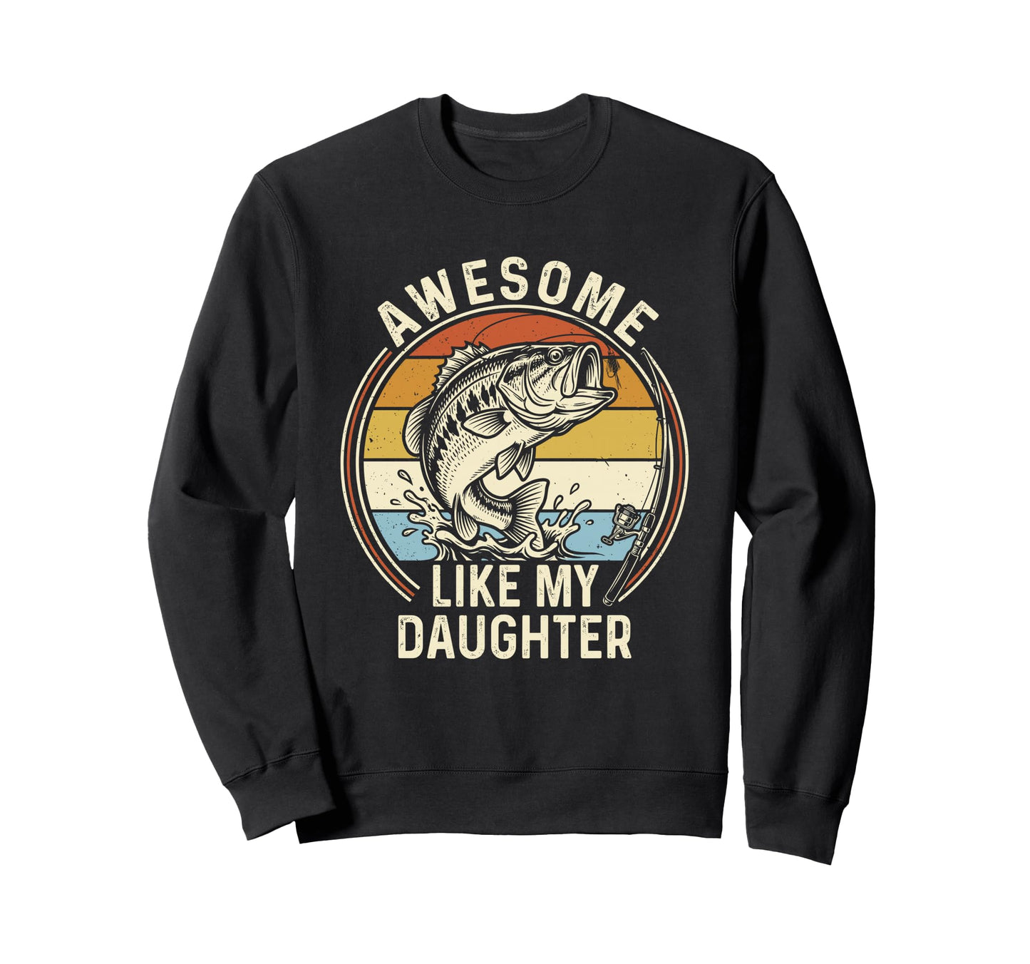 Awesome Like My Daughter Fathers Sweatshirt - Custom Art Print Men Women - T-Shirt, Sweatshirt, Hoodie
