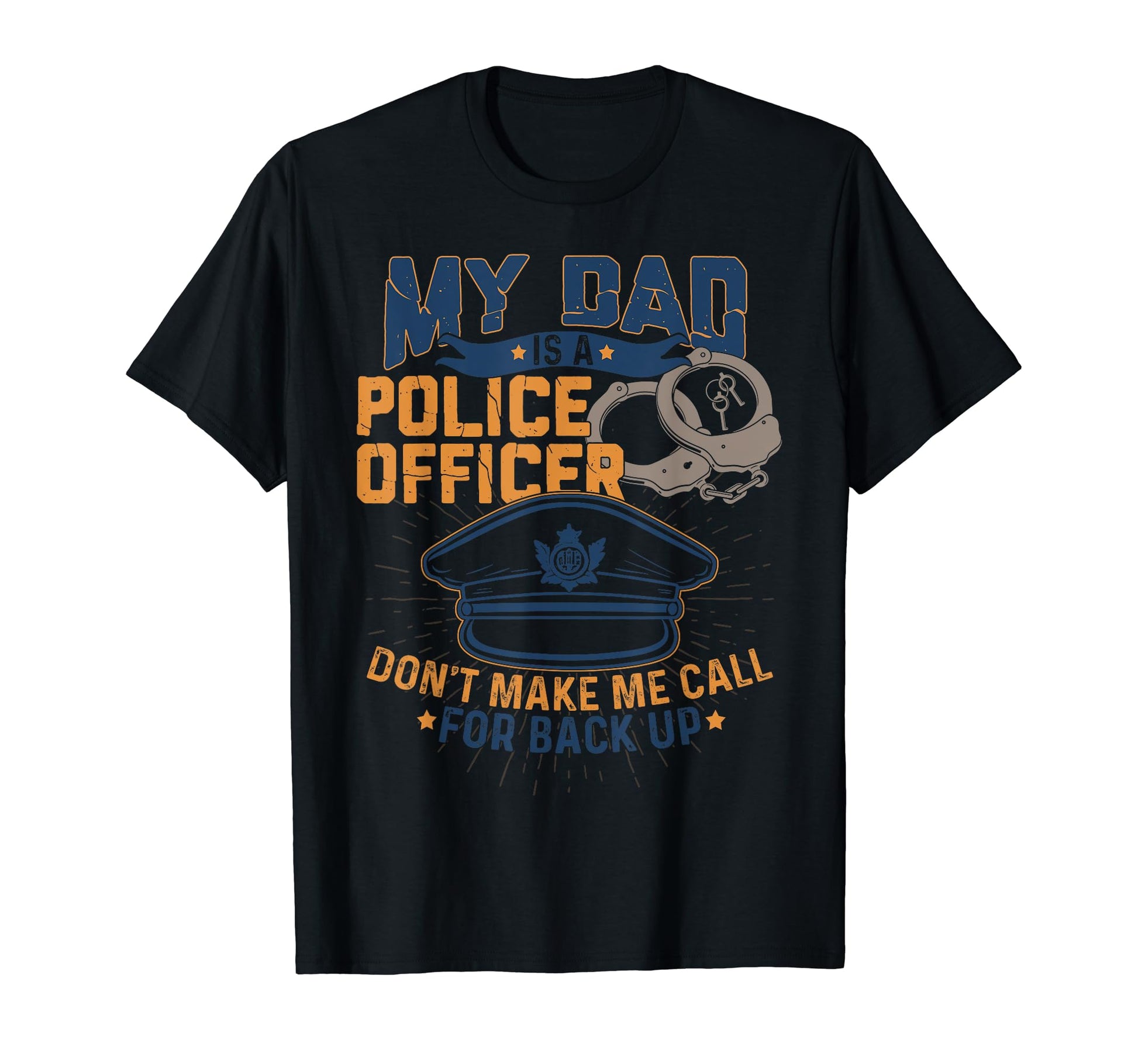 My Dad Is Police Officer Proud Police T-Shirt - Graphic Print Men Women - T-Shirt, Sweatshirt, Hoodie