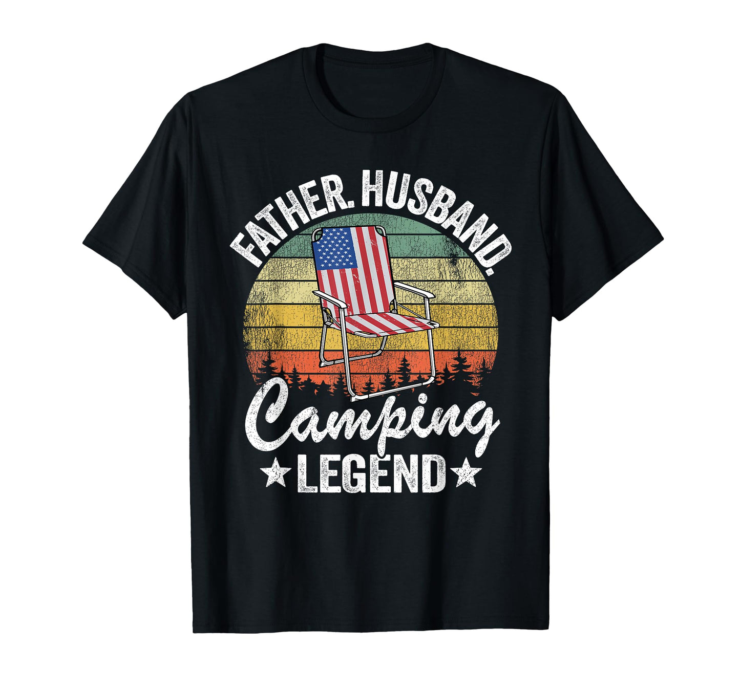 Father Husband Camping Legend Dad T-Shirt - Casual Everyday Wear Men Women - T-Shirt, Sweatshirt, Hoodie