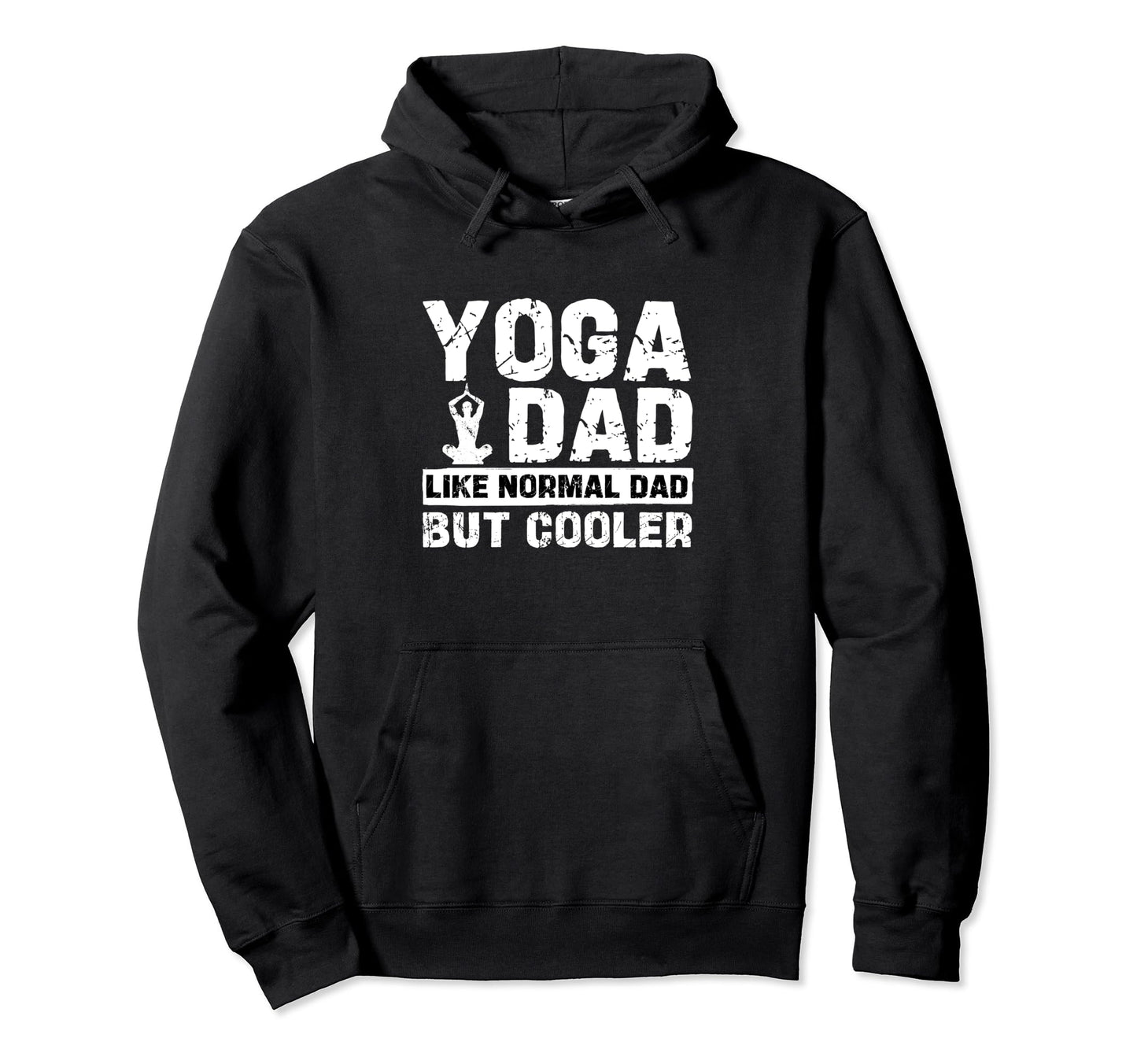 Yoga Dad Like Normal Dad But Cooler Hoodie - Custom Art Print Men Women - T-Shirt, Sweatshirt, Hoodie