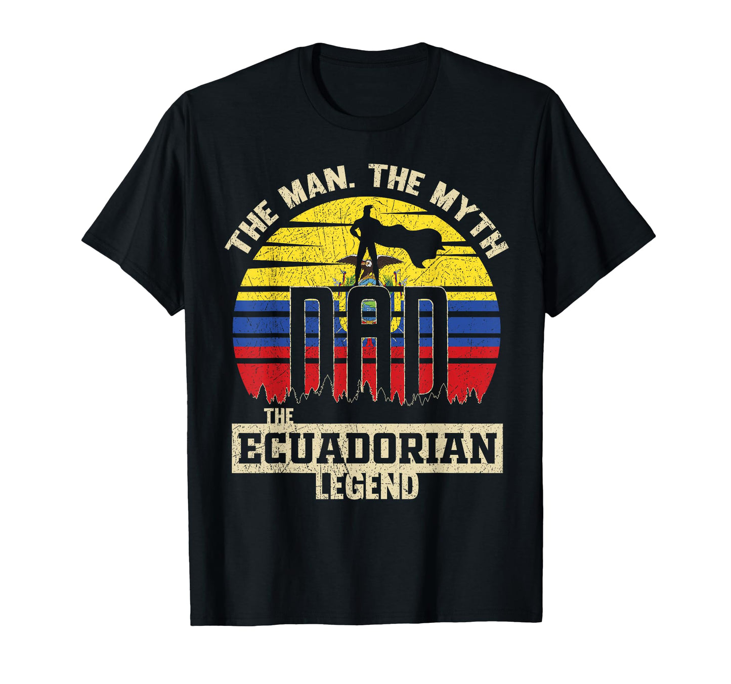 Myth Ecuadorian Legend Dad T-Shirt - Casual Everyday Wear for Adults - T-Shirt, Sweatshirt, Hoodie