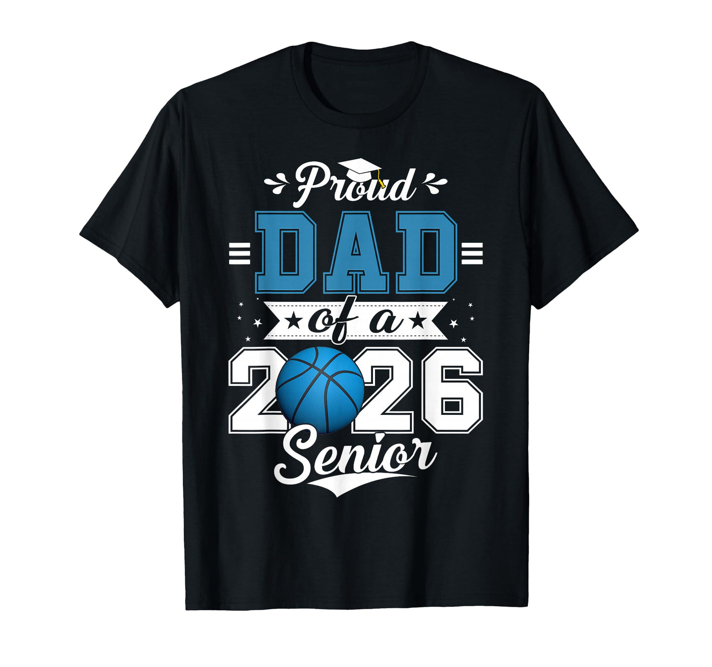 Proud Dad 2026 Senior Basketball T-Shirt - Aesthetic Graphic Men Women - T-Shirt, Sweatshirt, Hoodie