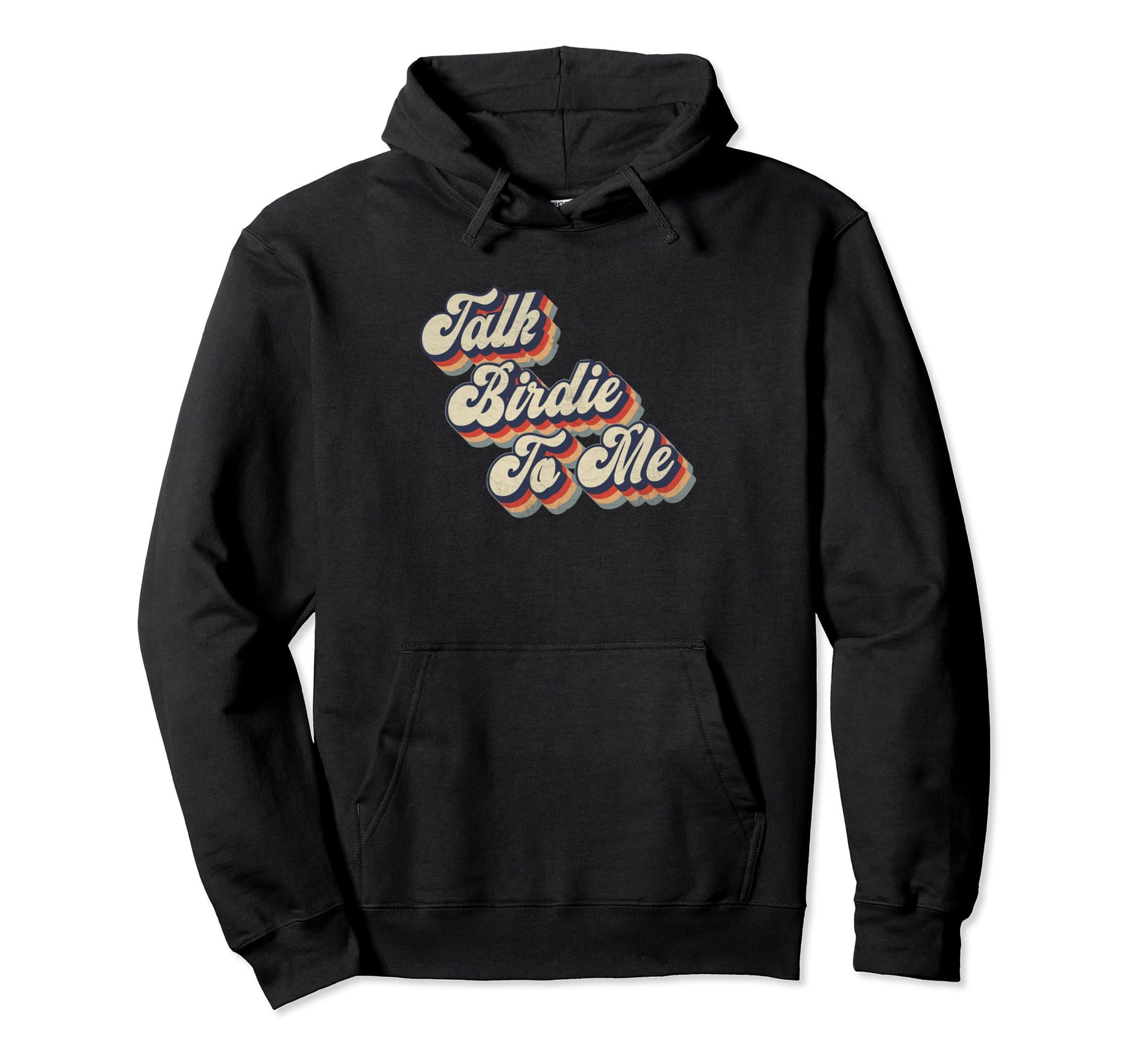 Funny Golfer Golfing Talk Birdie To Me Hoodie - Trendy Graphic Men Women - T-Shirt, Sweatshirt, Hoodie