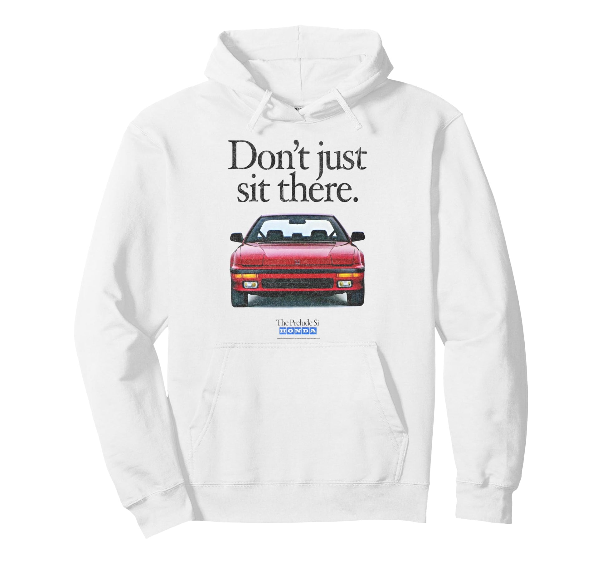 Honda Prelude Si Dont Just Sit There 80S Hoodie - Minimalist Print Unisex - T-Shirt, Sweatshirt, Hoodie