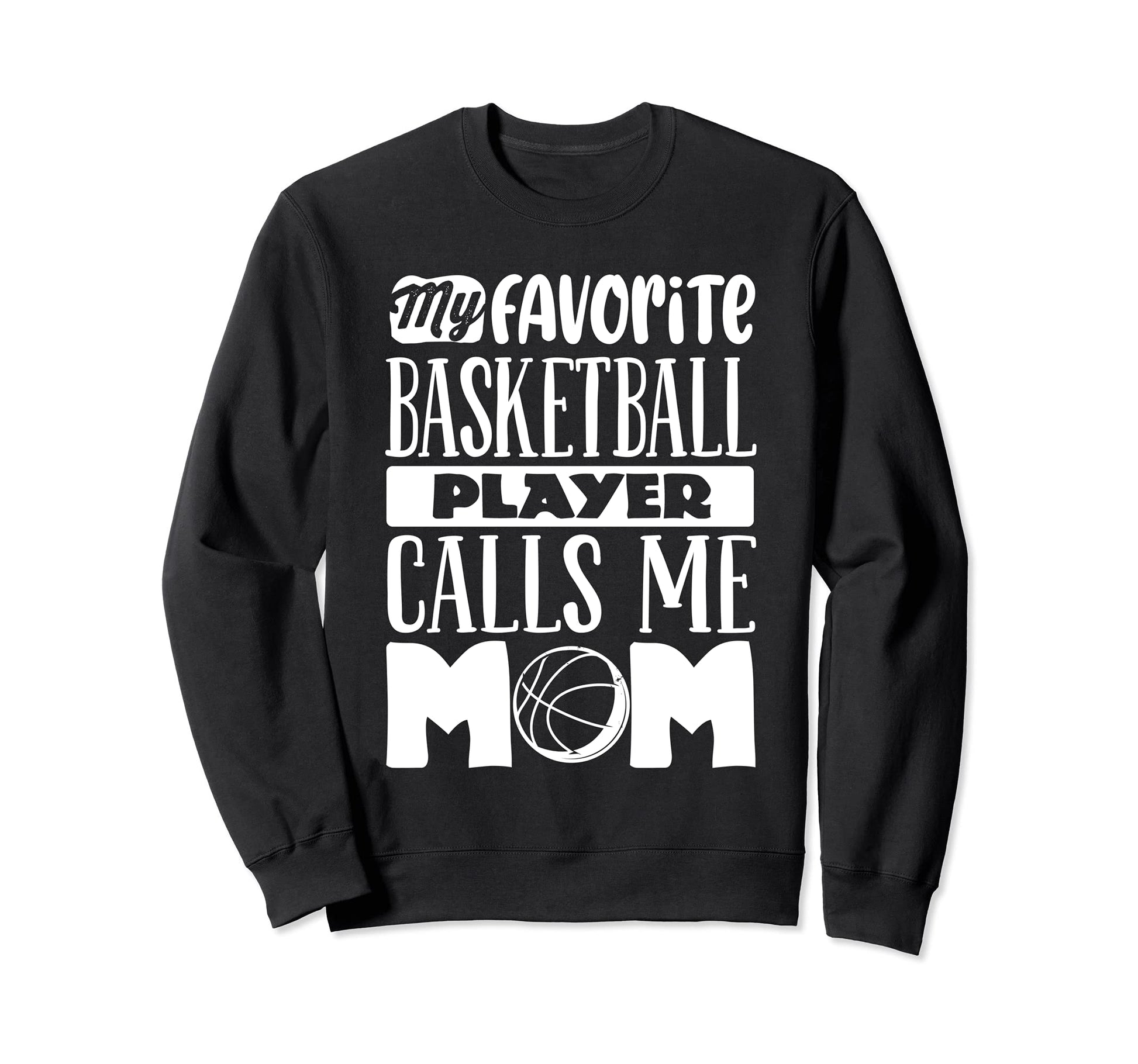 Basketball Mom Basketball Lover Sweatshirt - Casual Everyday Wear Unisex - T-Shirt, Sweatshirt, Hoodie