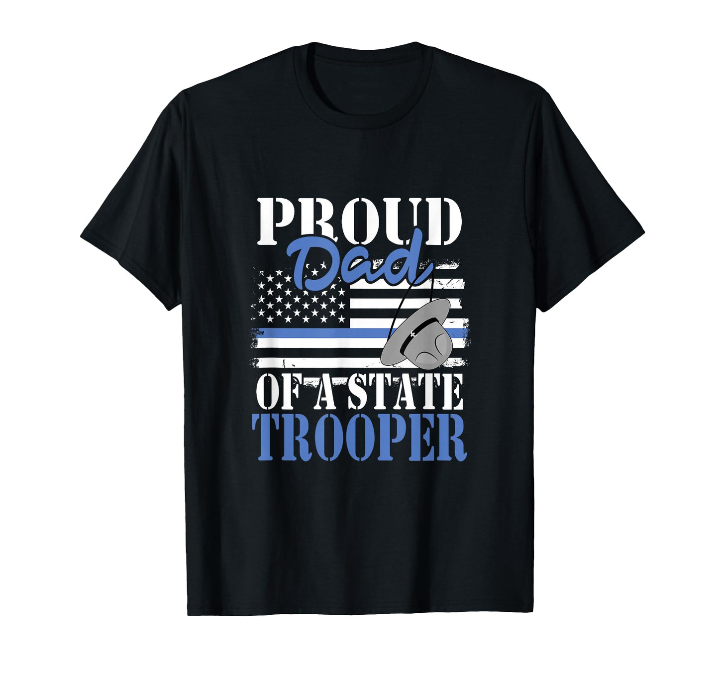 Proud Dad State Trooper Police T-Shirt - Fun Novelty Design for Adults - T-Shirt, Sweatshirt, Hoodie