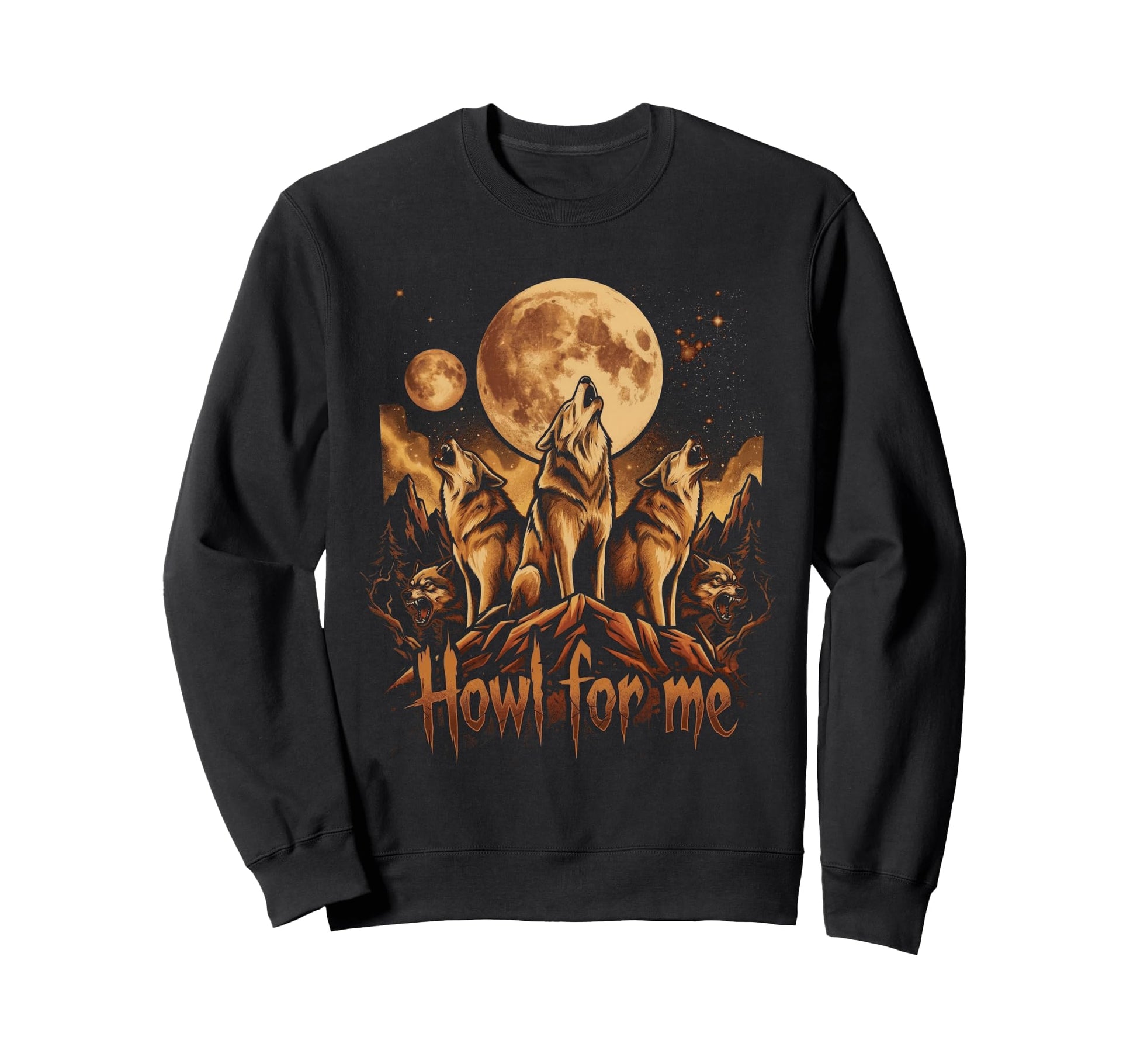 Howl Me Wolf Pack Howling Moon Sweatshirt - Casual Everyday Wear Men Women - T-Shirt, Sweatshirt, Hoodie