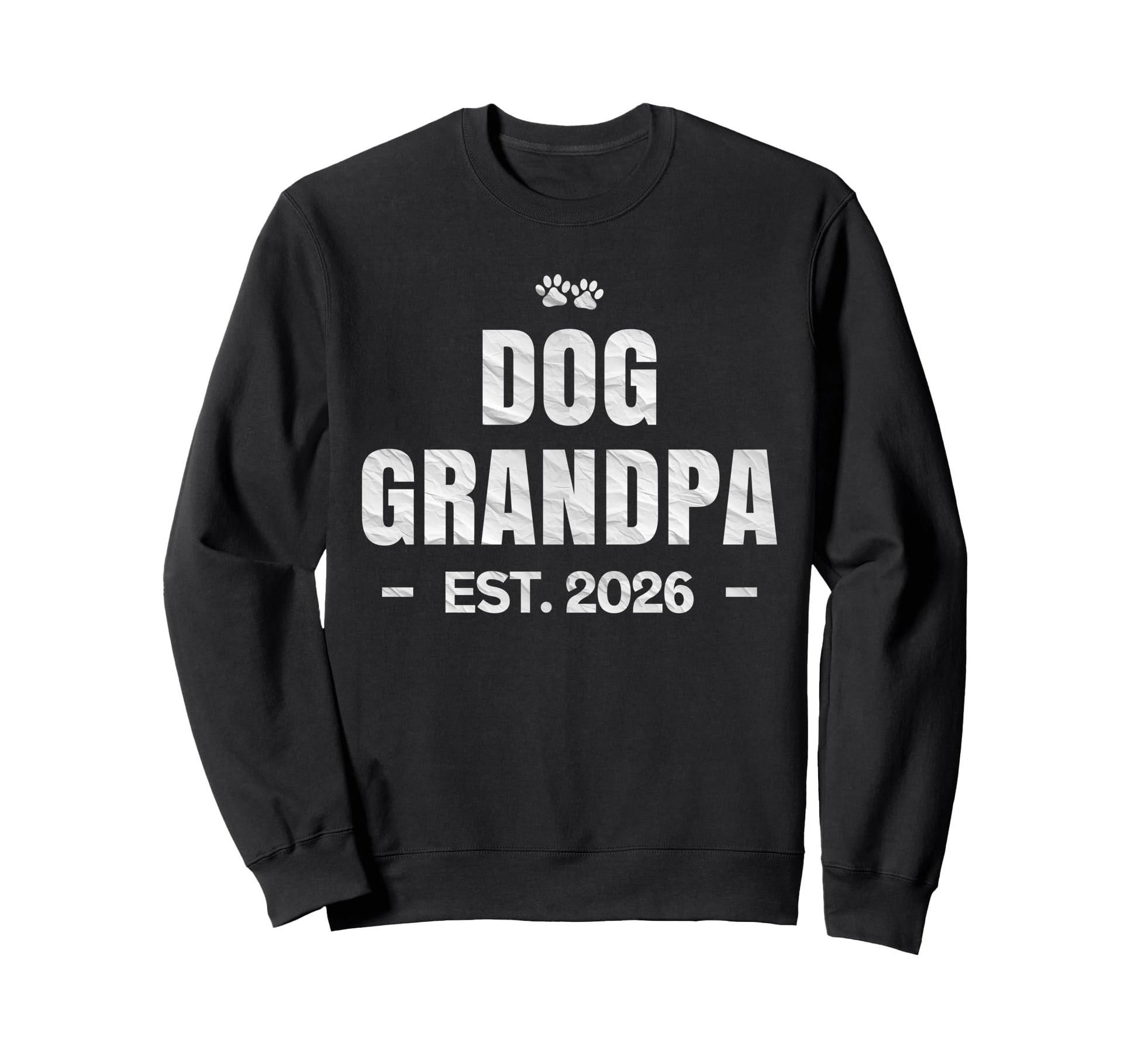 Dog Grandpa Est 2026 Promoted To Sweatshirt - Minimalist Print Men Women - T-Shirt, Sweatshirt, Hoodie
