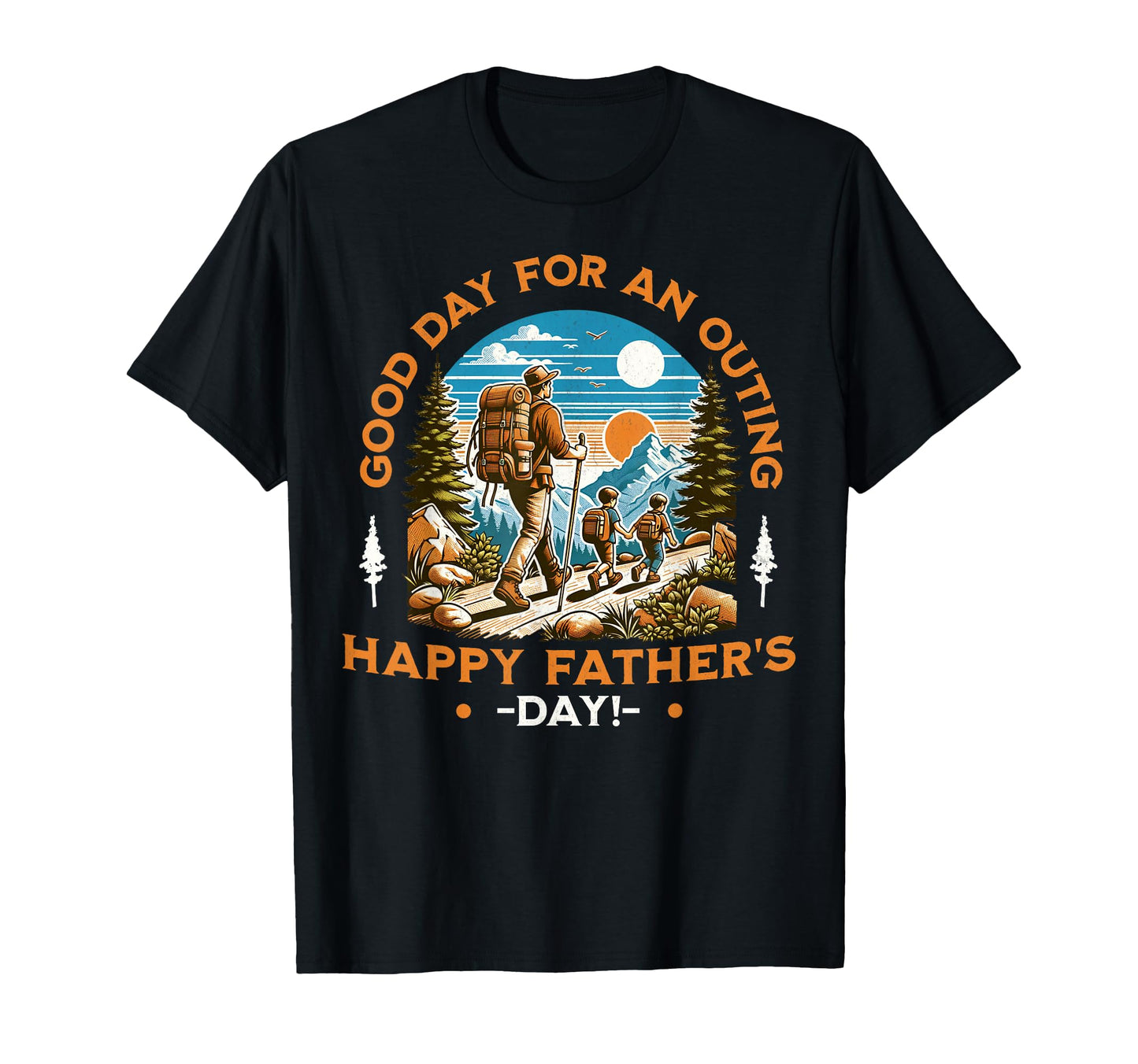 Mountaineering Dad Birthday And T-Shirt - Streetwear Style for Adults - T-Shirt, Sweatshirt, Hoodie