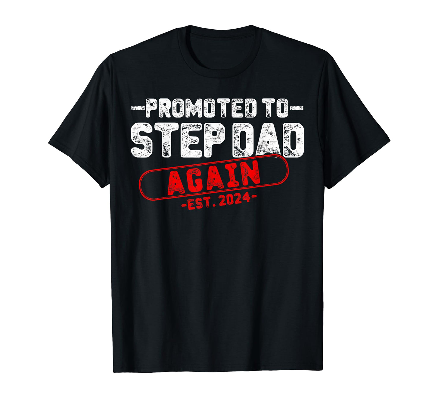 Soon To Be Step Dad Est 2024 Promoted T-Shirt - Custom Art Print Men Women - T-Shirt, Sweatshirt, Hoodie