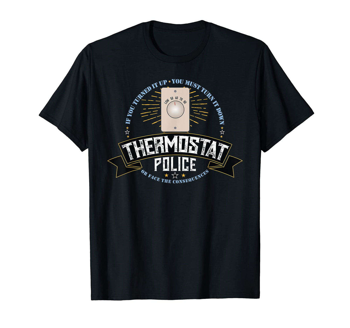 Thermostat Police Mom Or Dad Joke T-Shirt - Unique Graphic for Adults - T-Shirt, Sweatshirt, Hoodie