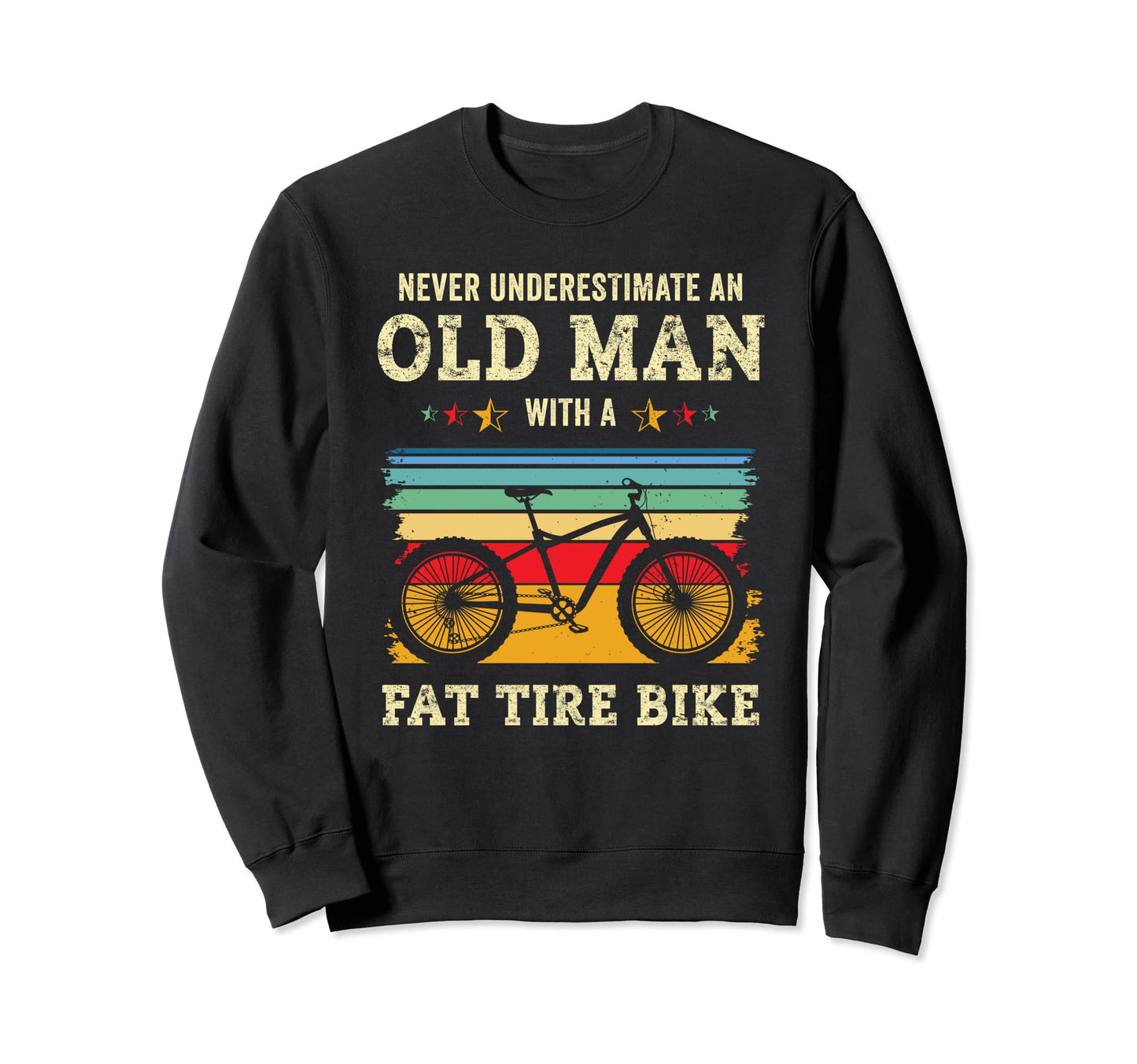 Funny Old Fat Bike Tire Fatbike Dad Sweatshirt - Trendy Graphic for Adults - T-Shirt, Sweatshirt, Hoodie