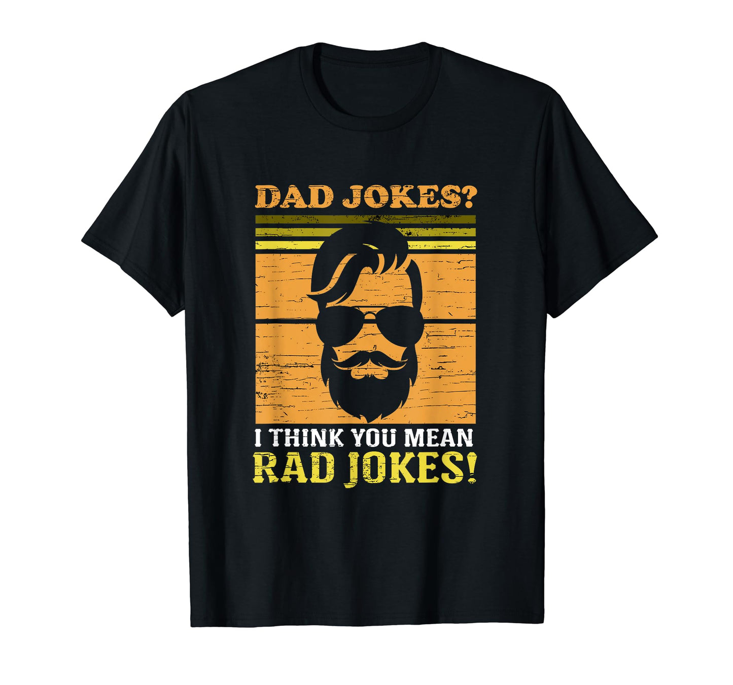 Dad Jokes I Think You Mean Rad Jokes T-Shirt - Aesthetic Graphic Unisex - T-Shirt, Sweatshirt, Hoodie