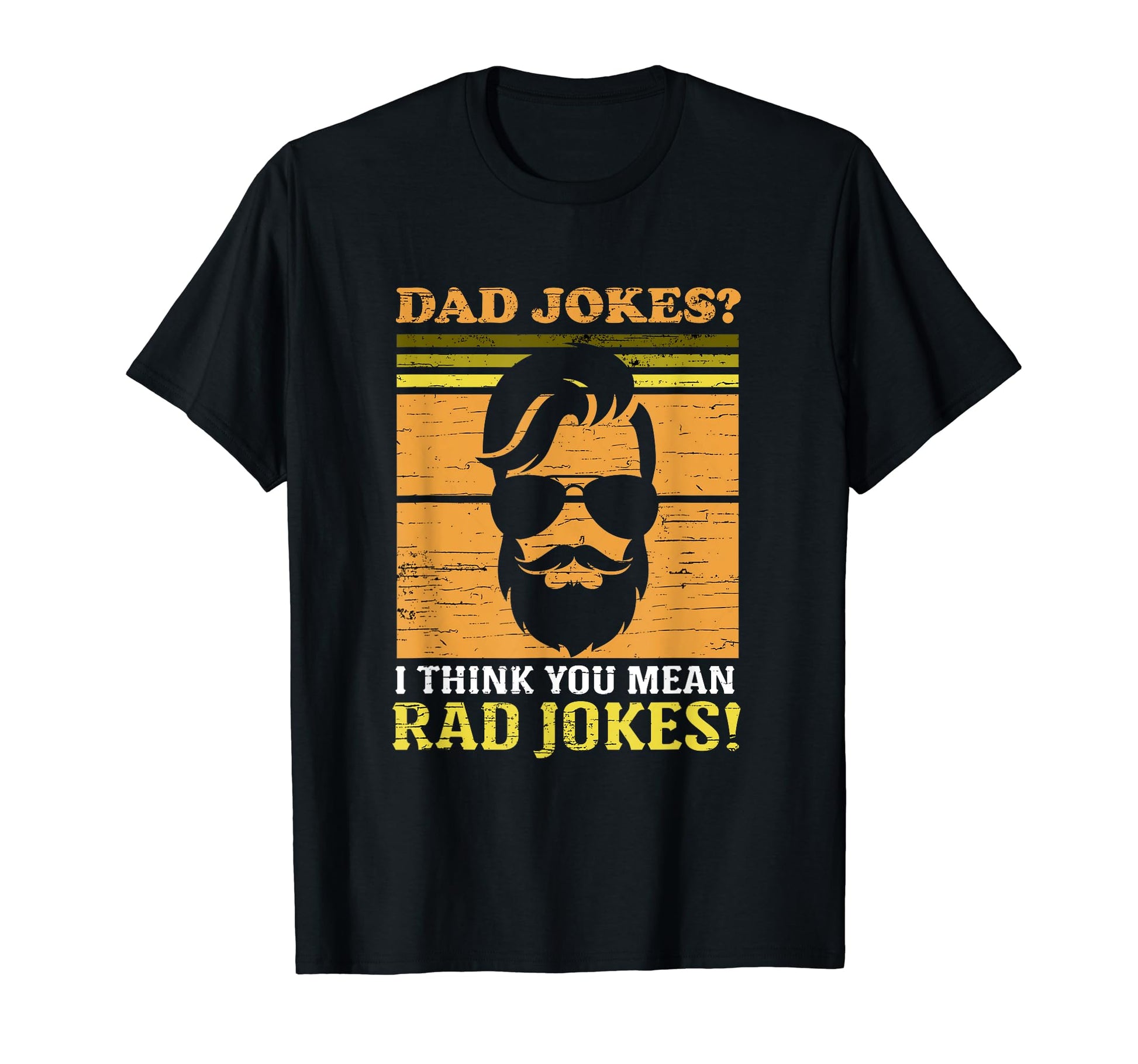 Dad Jokes I Think You Mean Rad Jokes T-Shirt - Aesthetic Graphic Unisex - T-Shirt, Sweatshirt, Hoodie